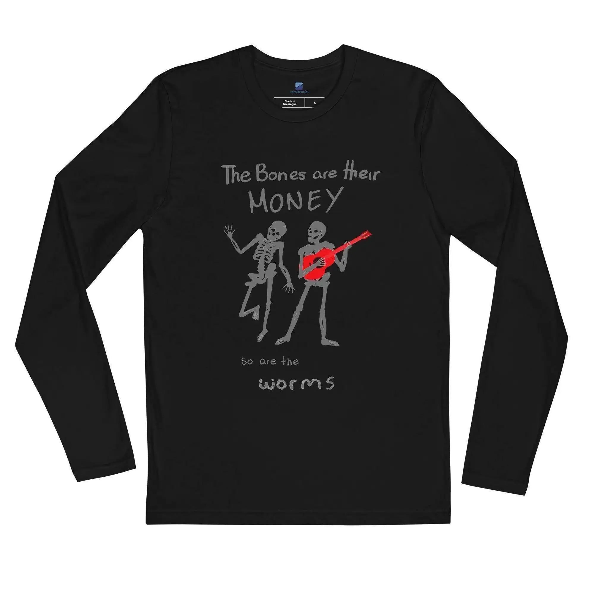 Bones Are Their Money Long Sleeve T-Shirt