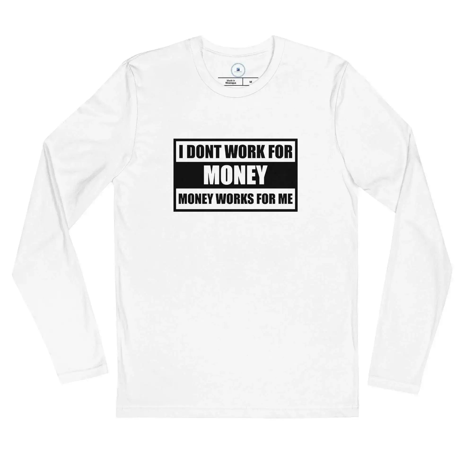 Money Works For Me Long Sleeve T-Shirt - InvestmenTees