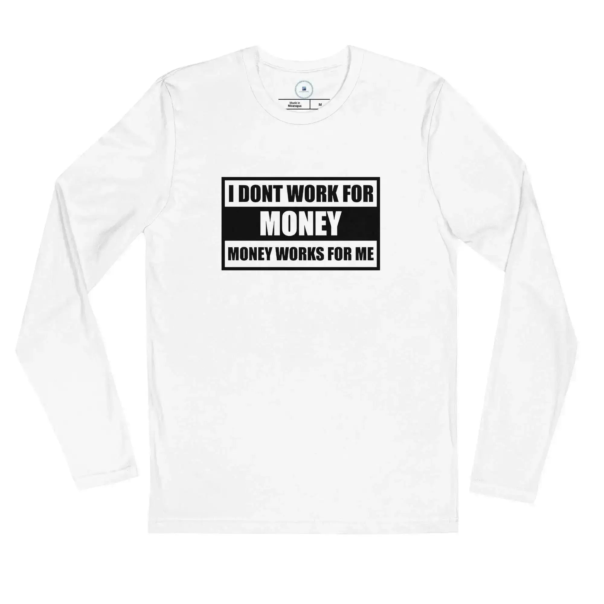 Money Works For Me Long Sleeve T-Shirt - InvestmenTees