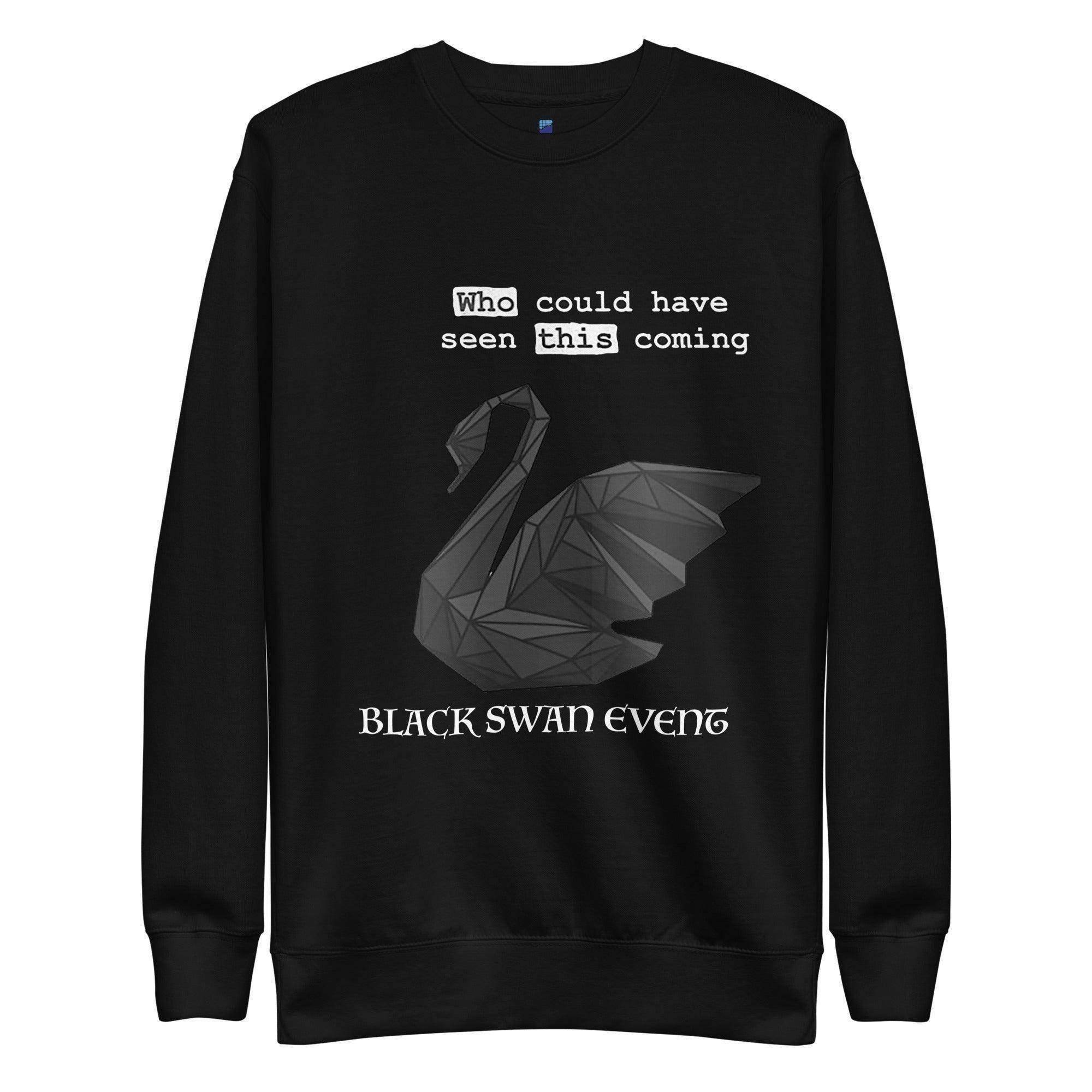 A Black Swan Event Sweatshirt - InvestmenTees