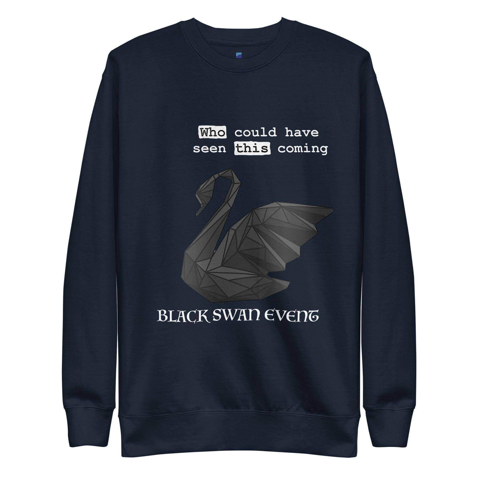 A Black Swan Event Sweatshirt - InvestmenTees