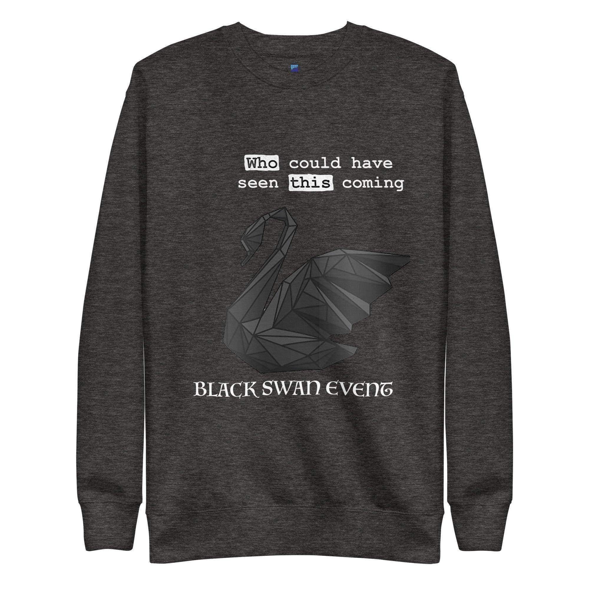 A Black Swan Event Sweatshirt - InvestmenTees