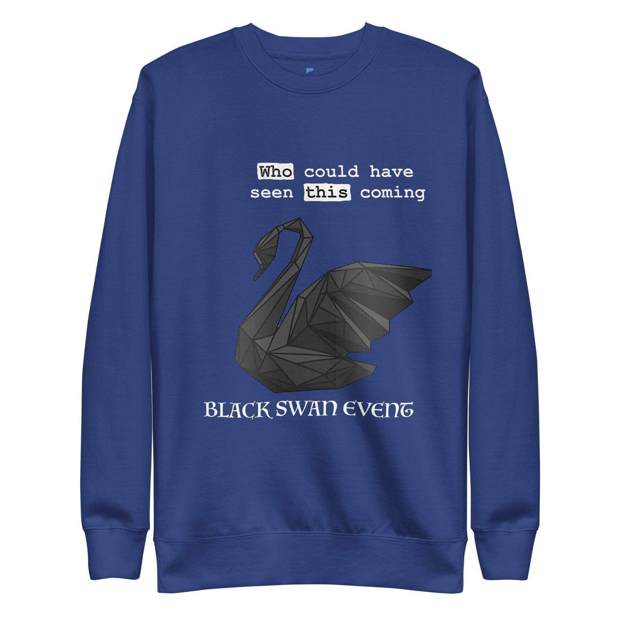 A Black Swan Event Sweatshirt - InvestmenTees