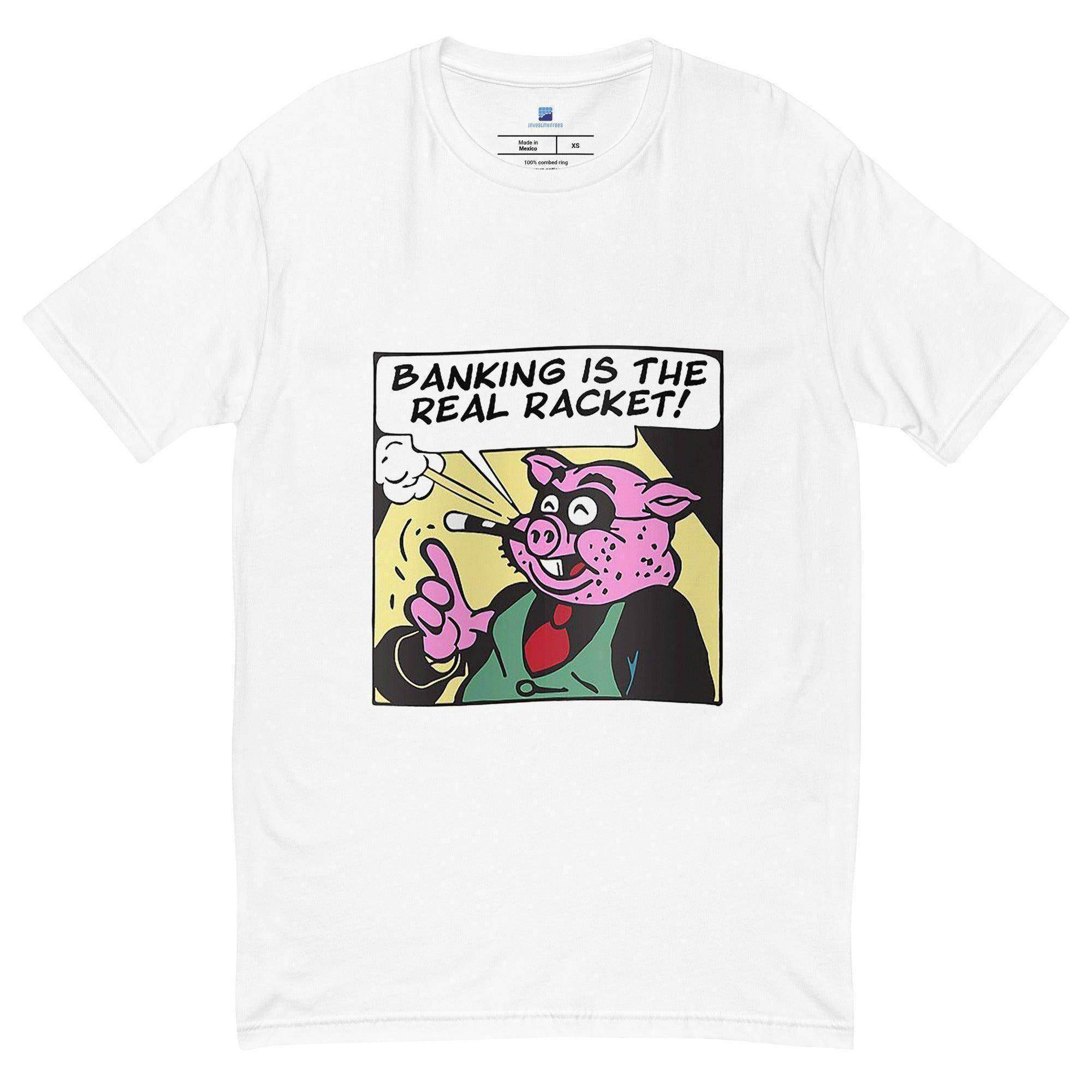 Banking Is The Real Racket T-Shirt - InvestmenTees