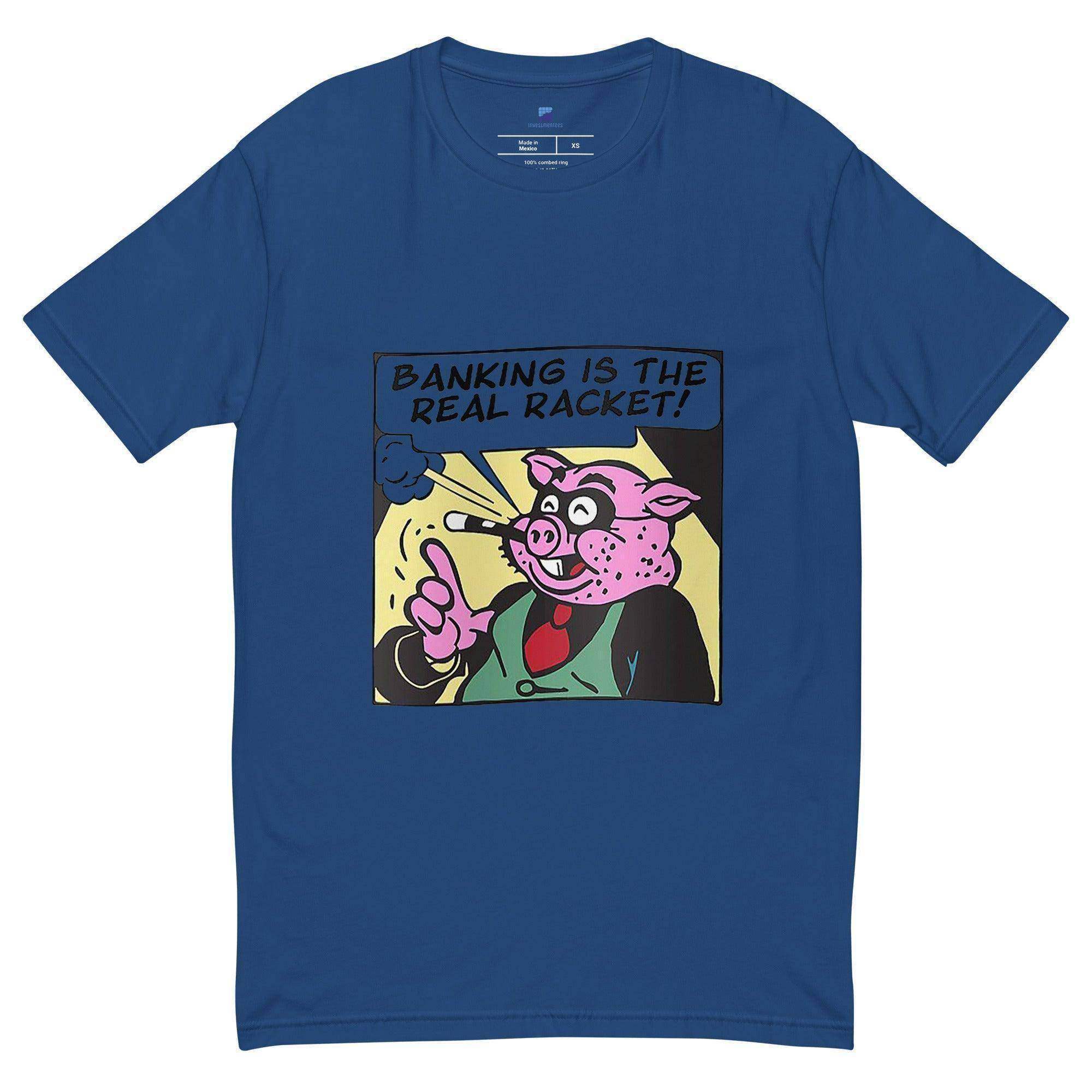 Banking Is The Real Racket T-Shirt - InvestmenTees