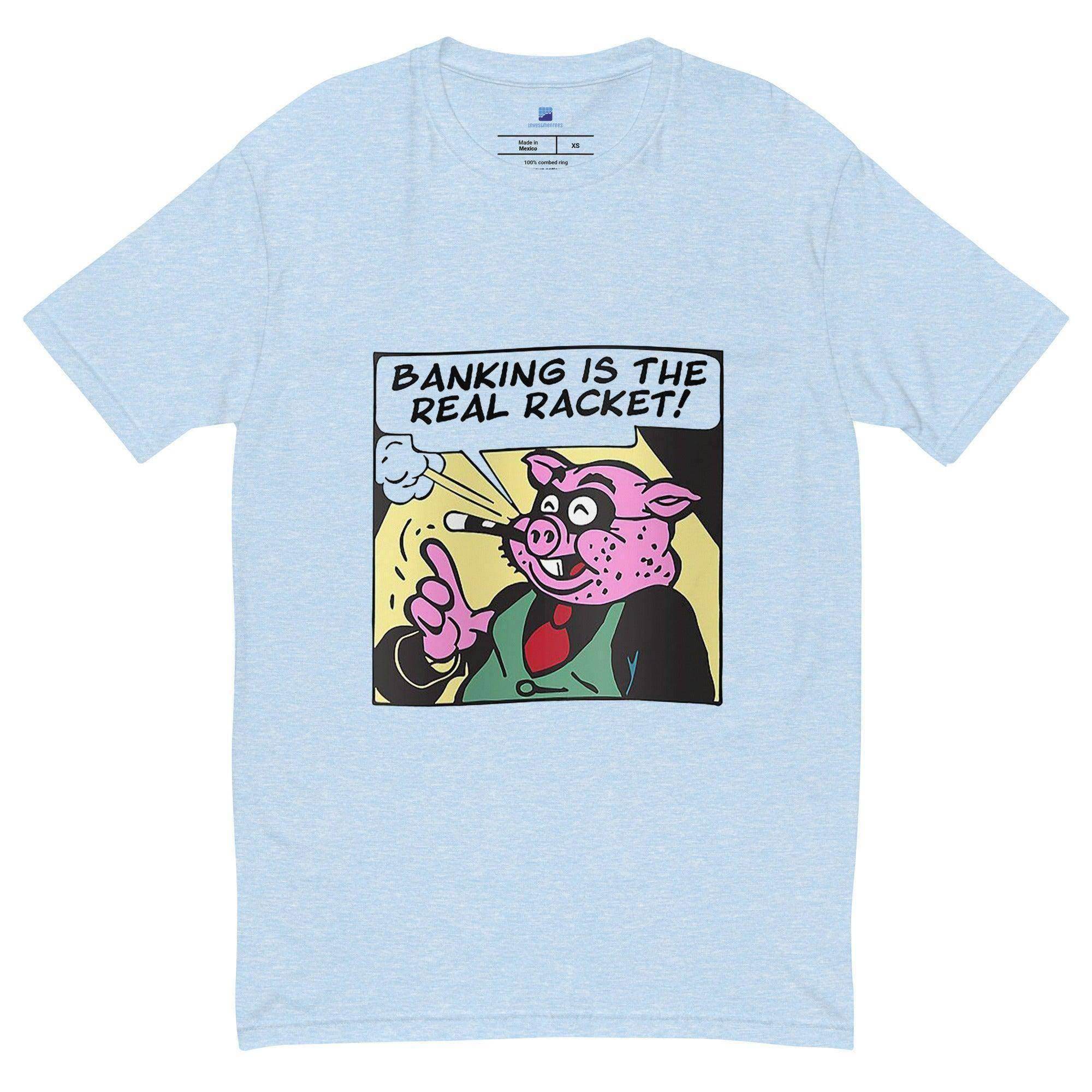 Banking Is The Real Racket T-Shirt - InvestmenTees