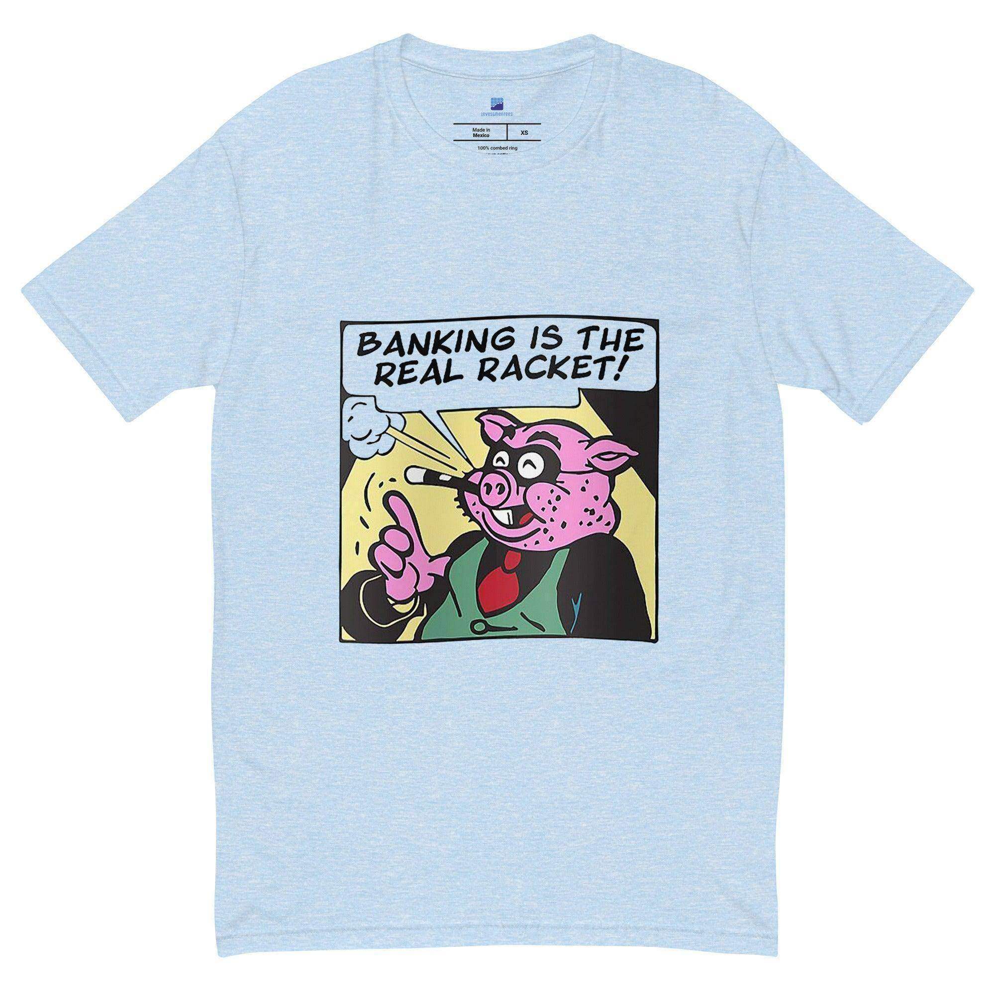 Banking Is The Real Racket T-Shirt - InvestmenTees