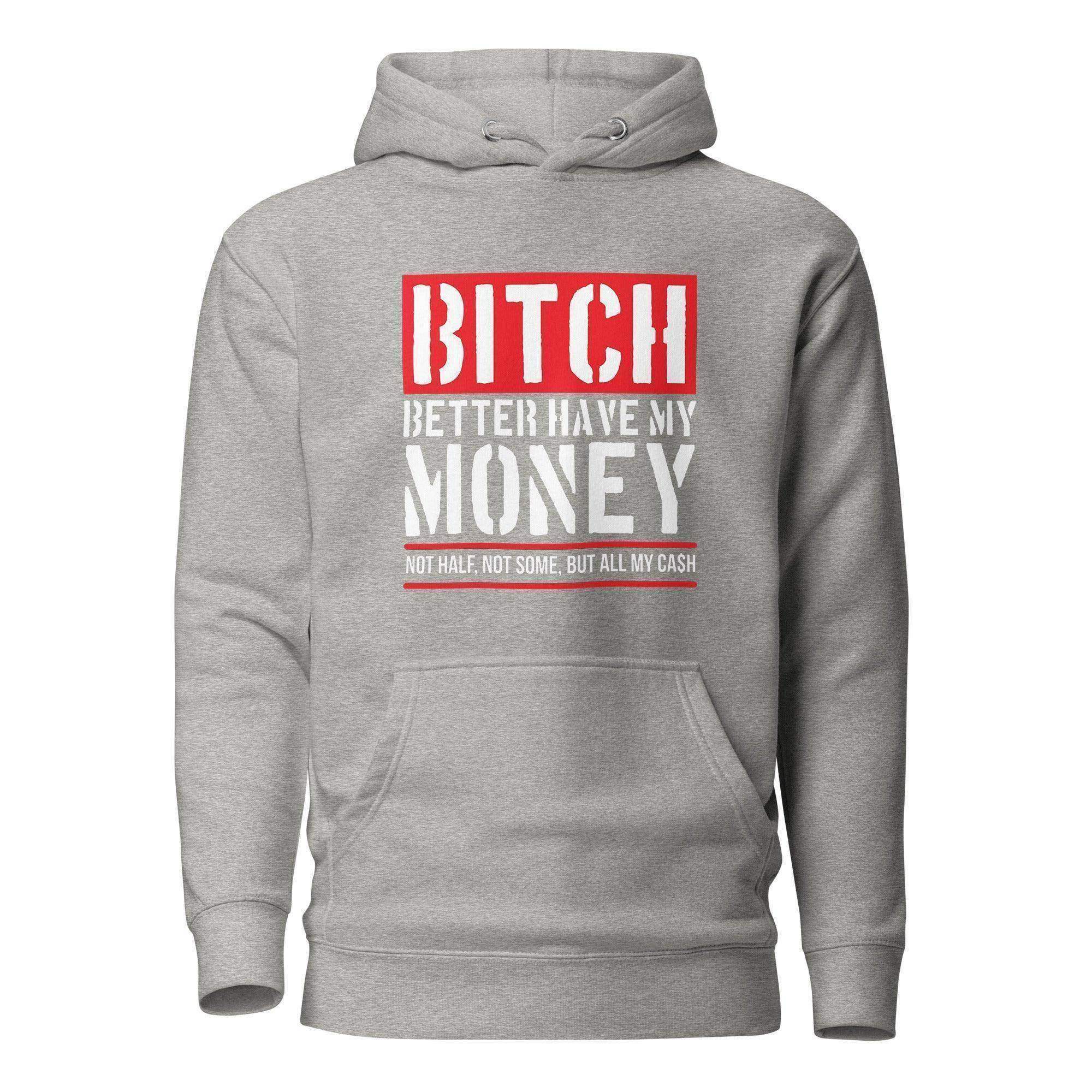 Better Have My Money Pullover Hoodie - InvestmenTees