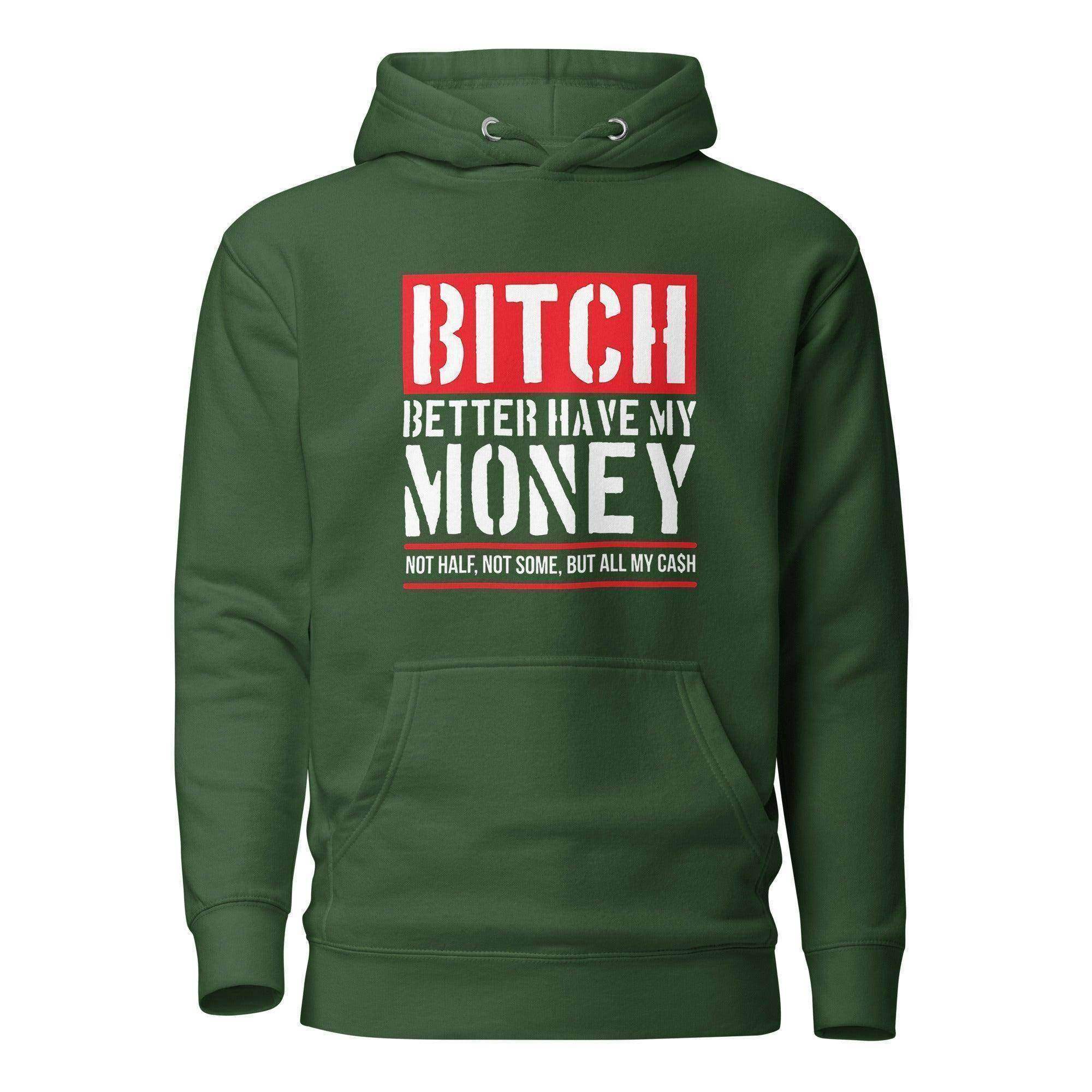 Better Have My Money Pullover Hoodie - InvestmenTees