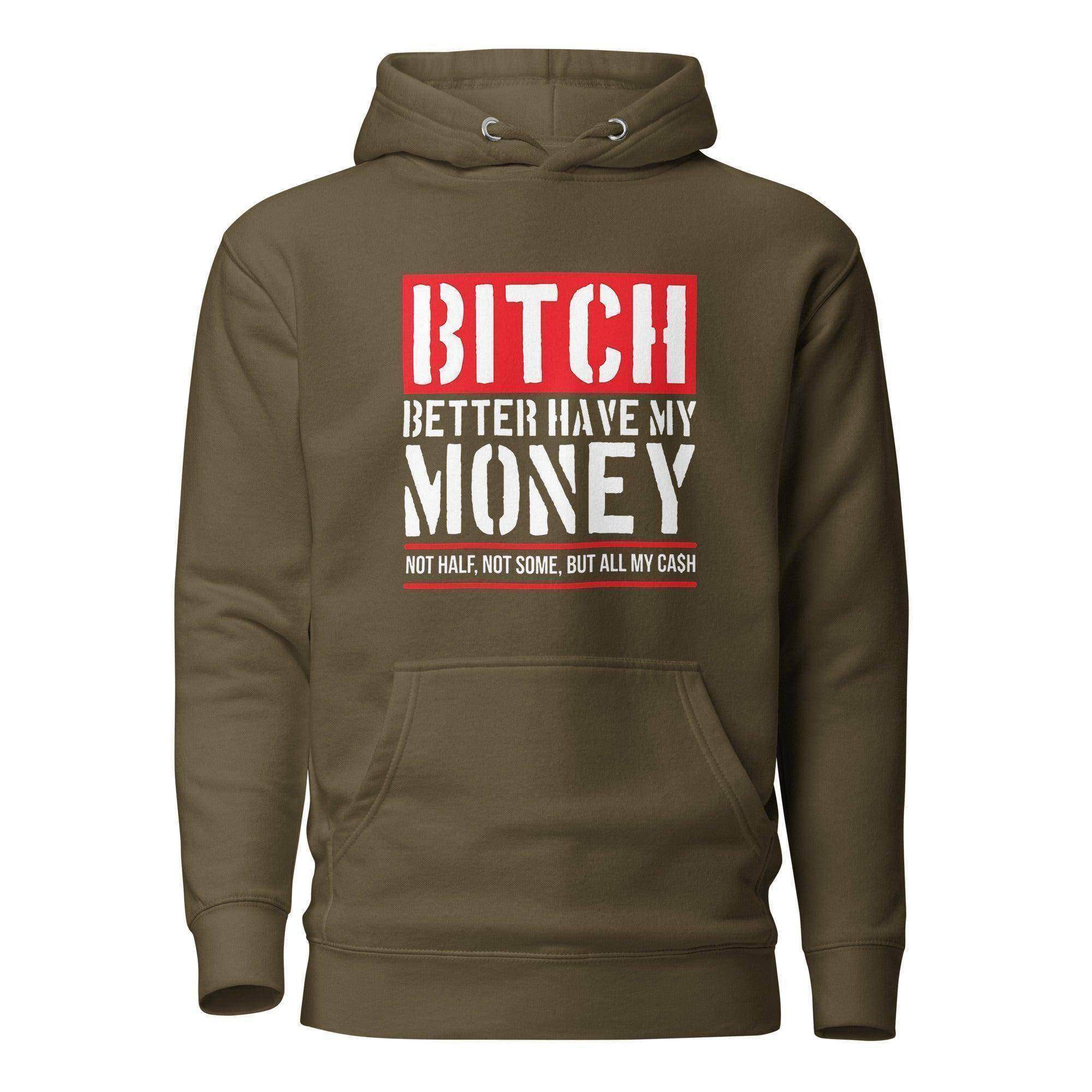 Better Have My Money Pullover Hoodie - InvestmenTees