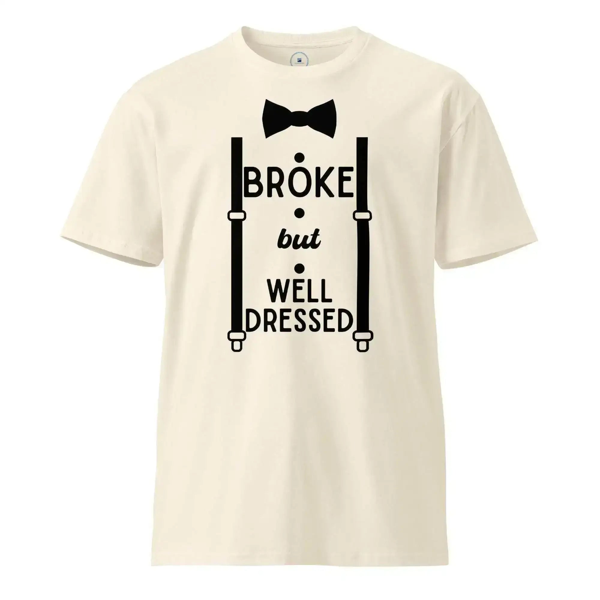 Broke But Well Dressed T-Shirt - InvestmenTees
