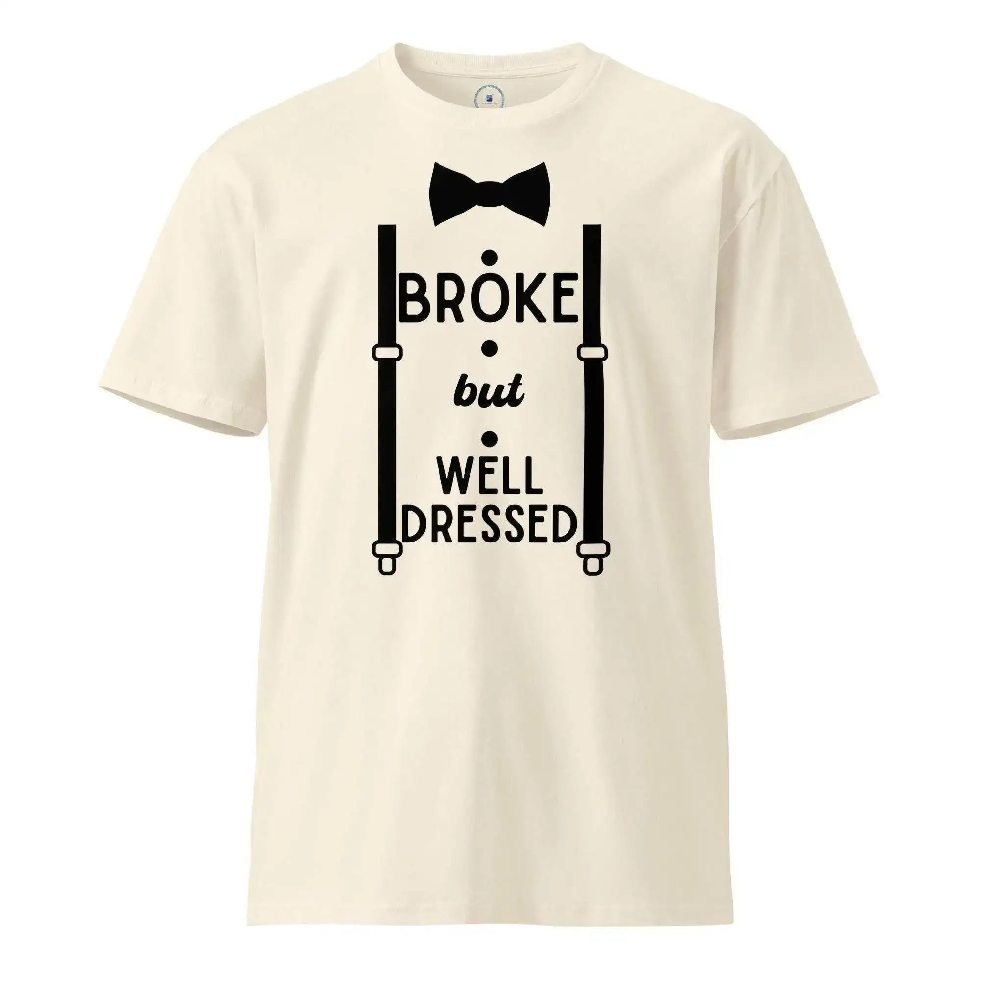 Broke But Well Dressed T-Shirt - InvestmenTees
