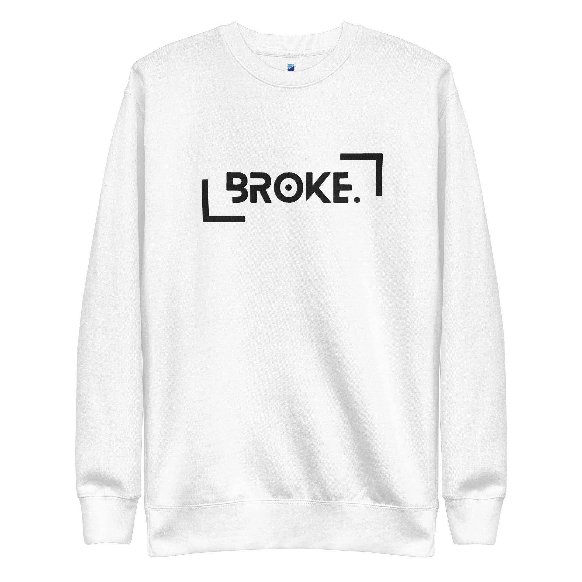 Broke Sweatshirt - InvestmenTees