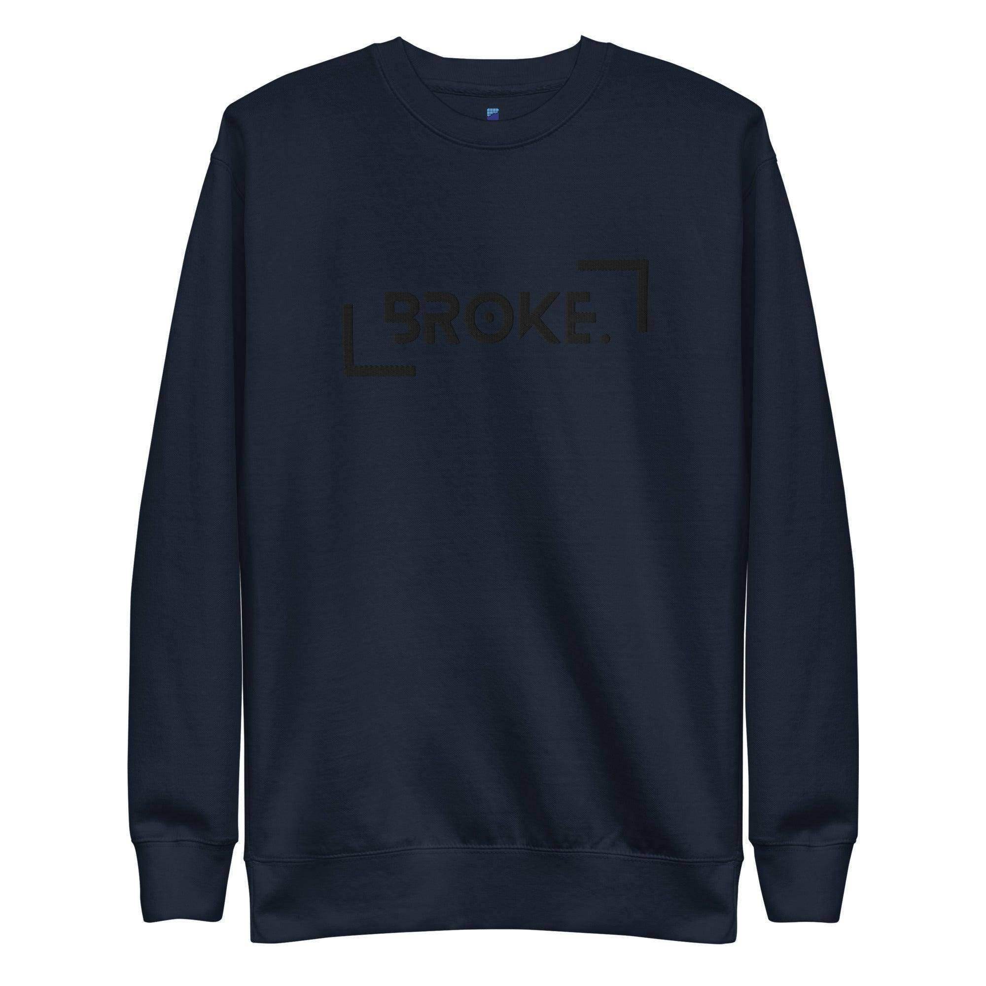 Broke Sweatshirt - InvestmenTees
