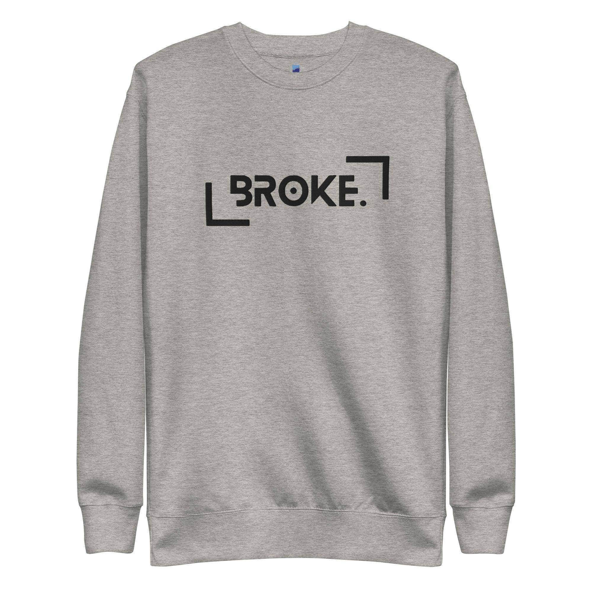 Broke Sweatshirt - InvestmenTees