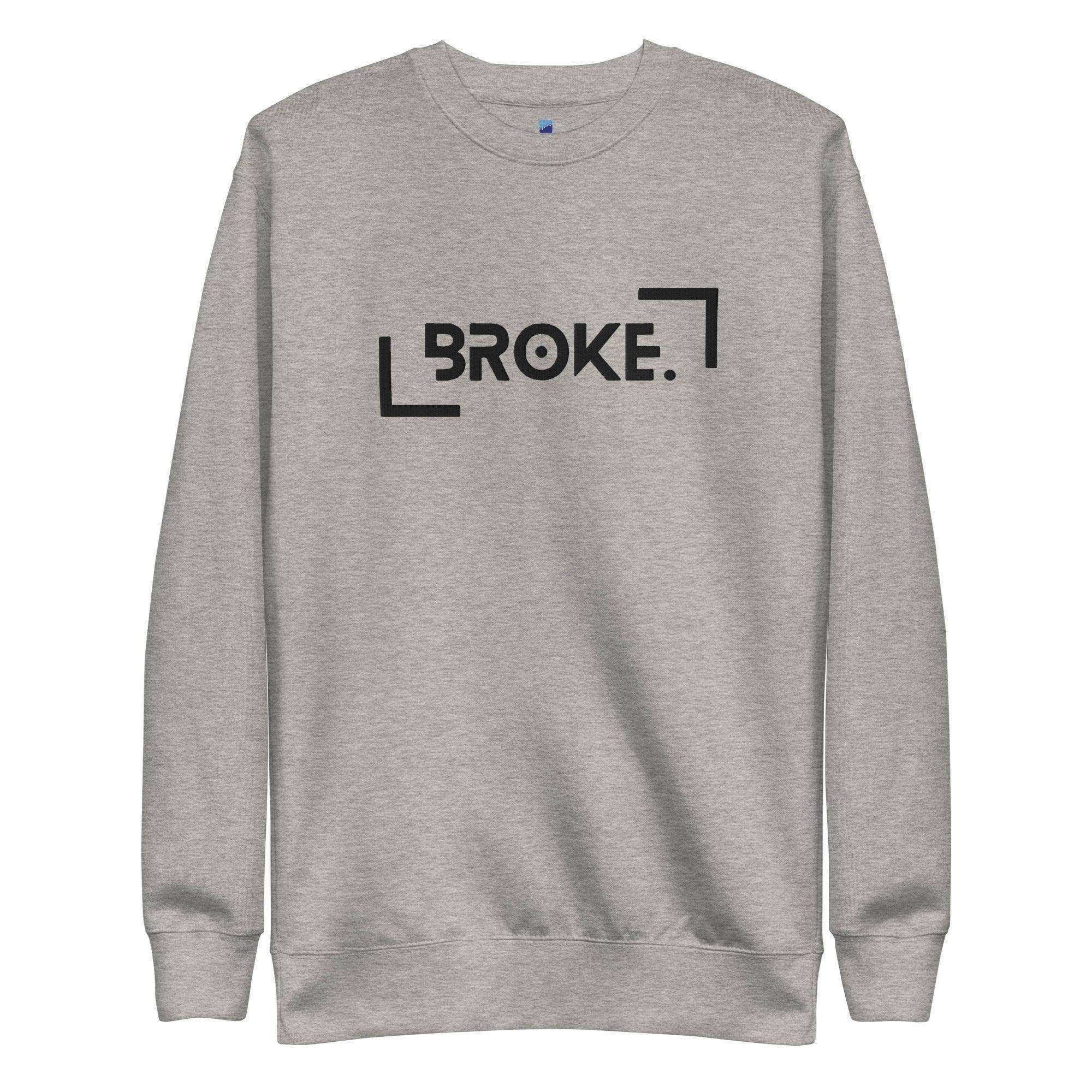 Broke Sweatshirt - InvestmenTees
