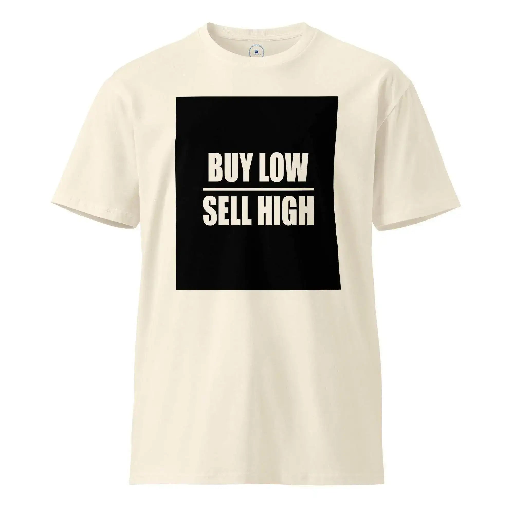 Buy Low Over Sell High T-Shirt - InvestmenTees