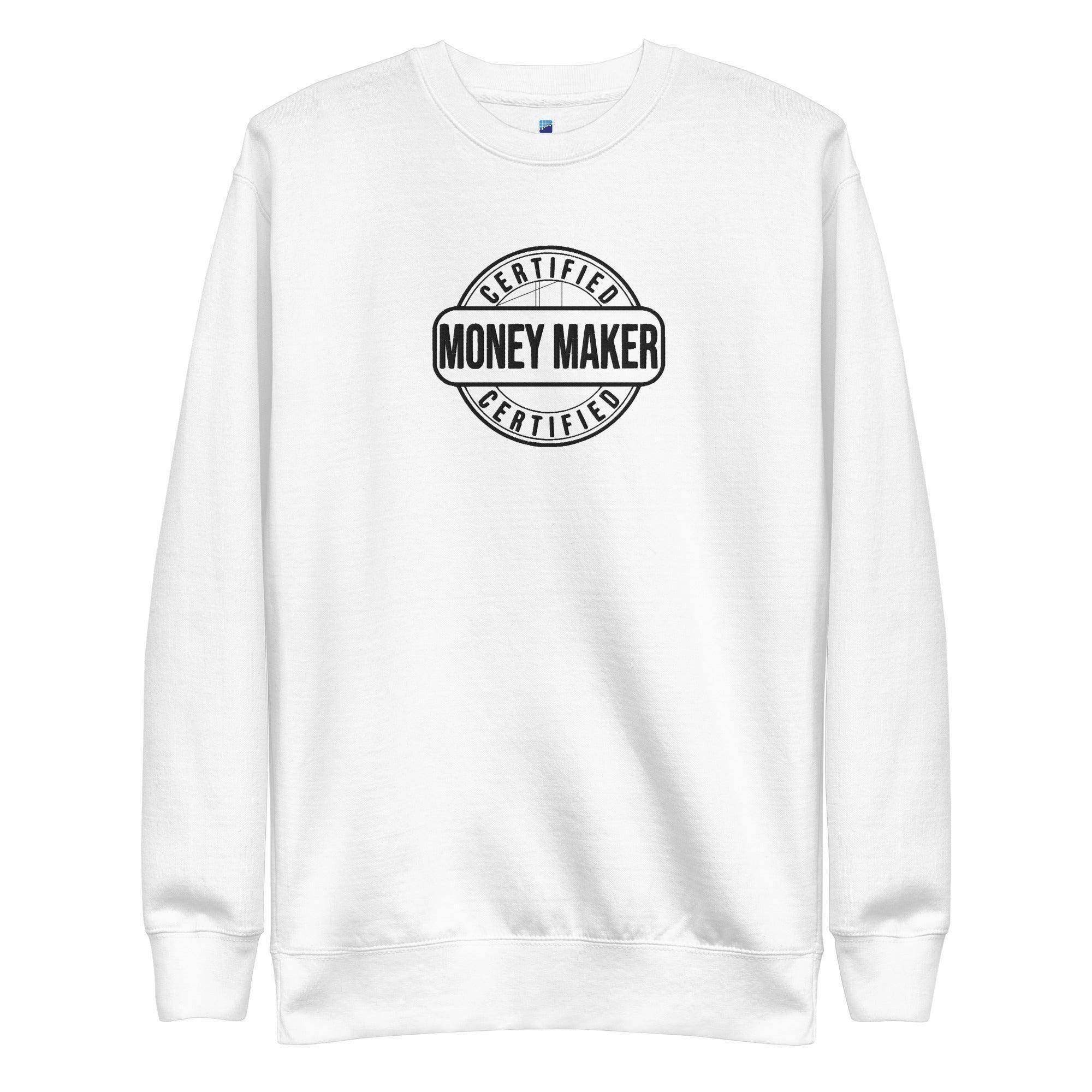 Certified Money Maker Sweatshirt - InvestmenTees