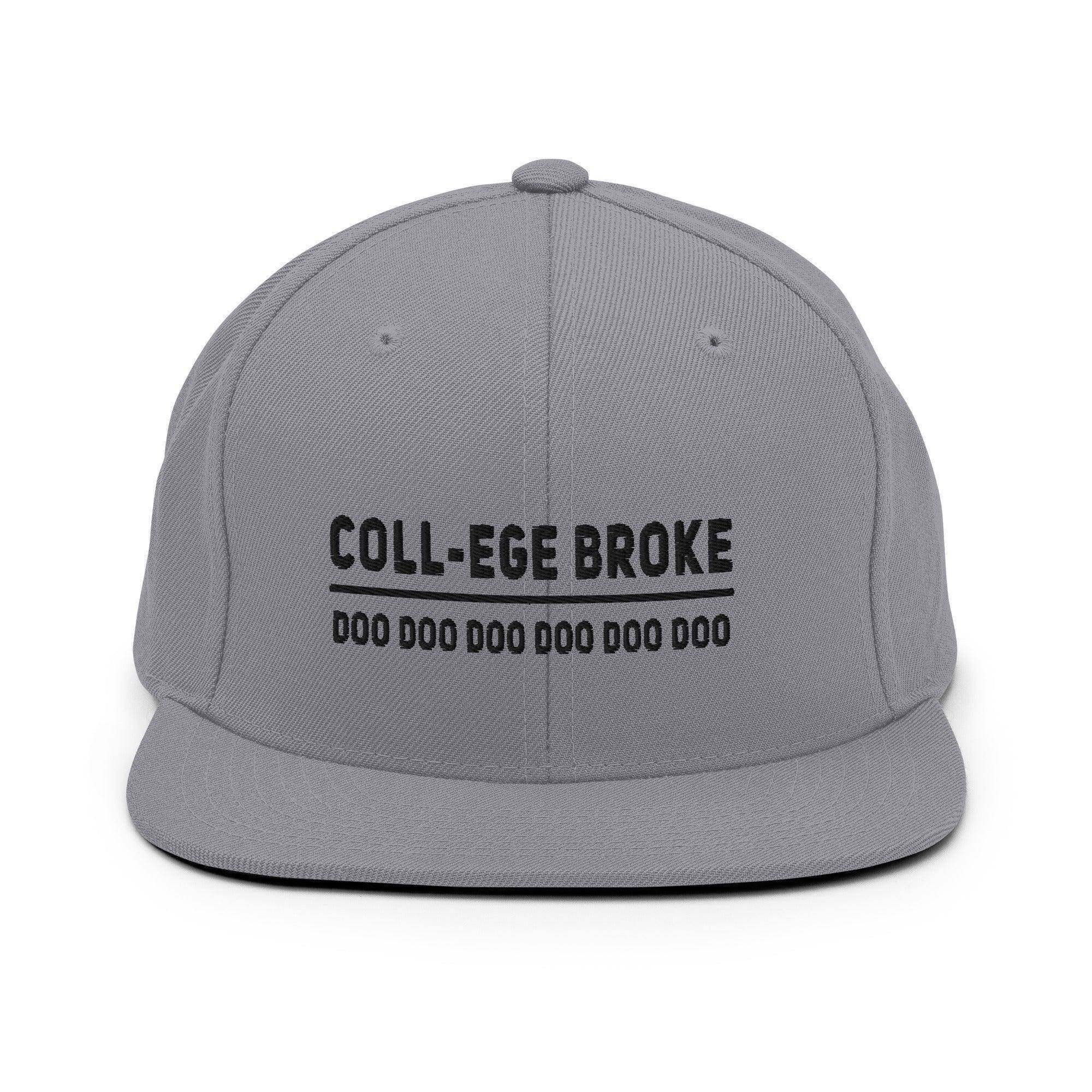 Coll-ege Broke Snapback Hat - InvestmenTees