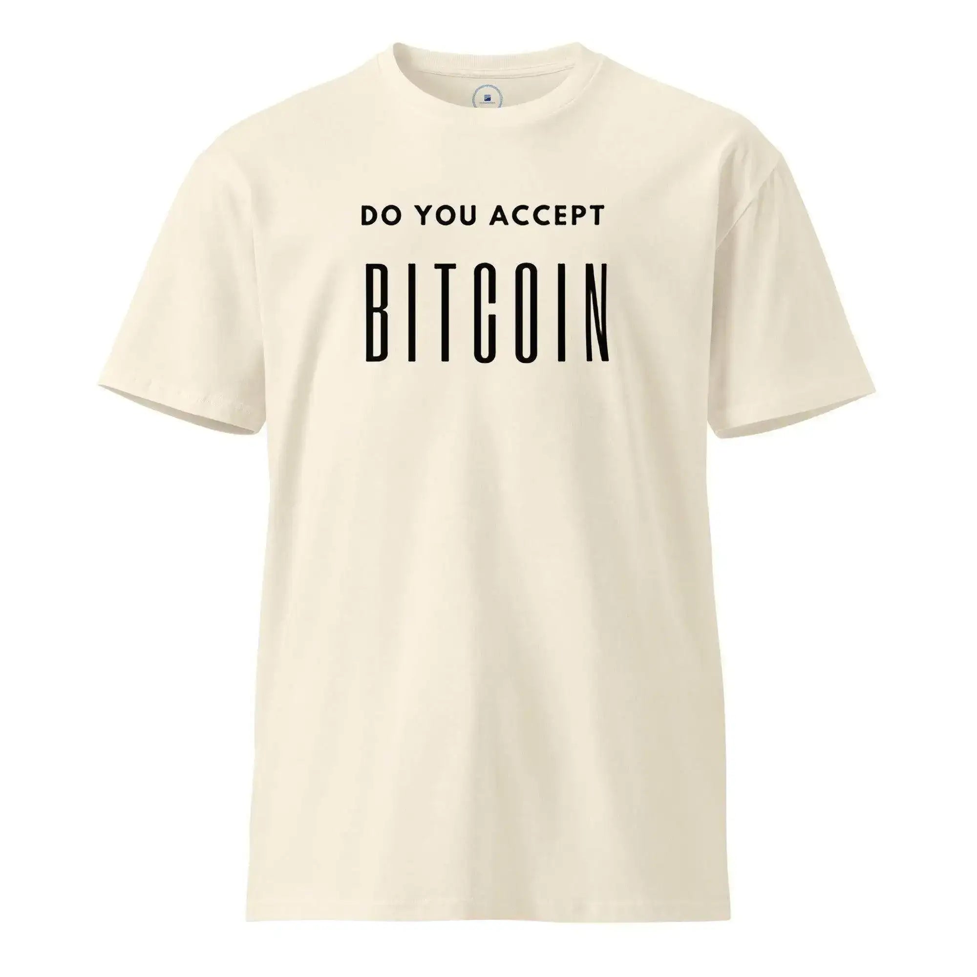 Do You Accept Bitcoin T-Shirt - InvestmenTees