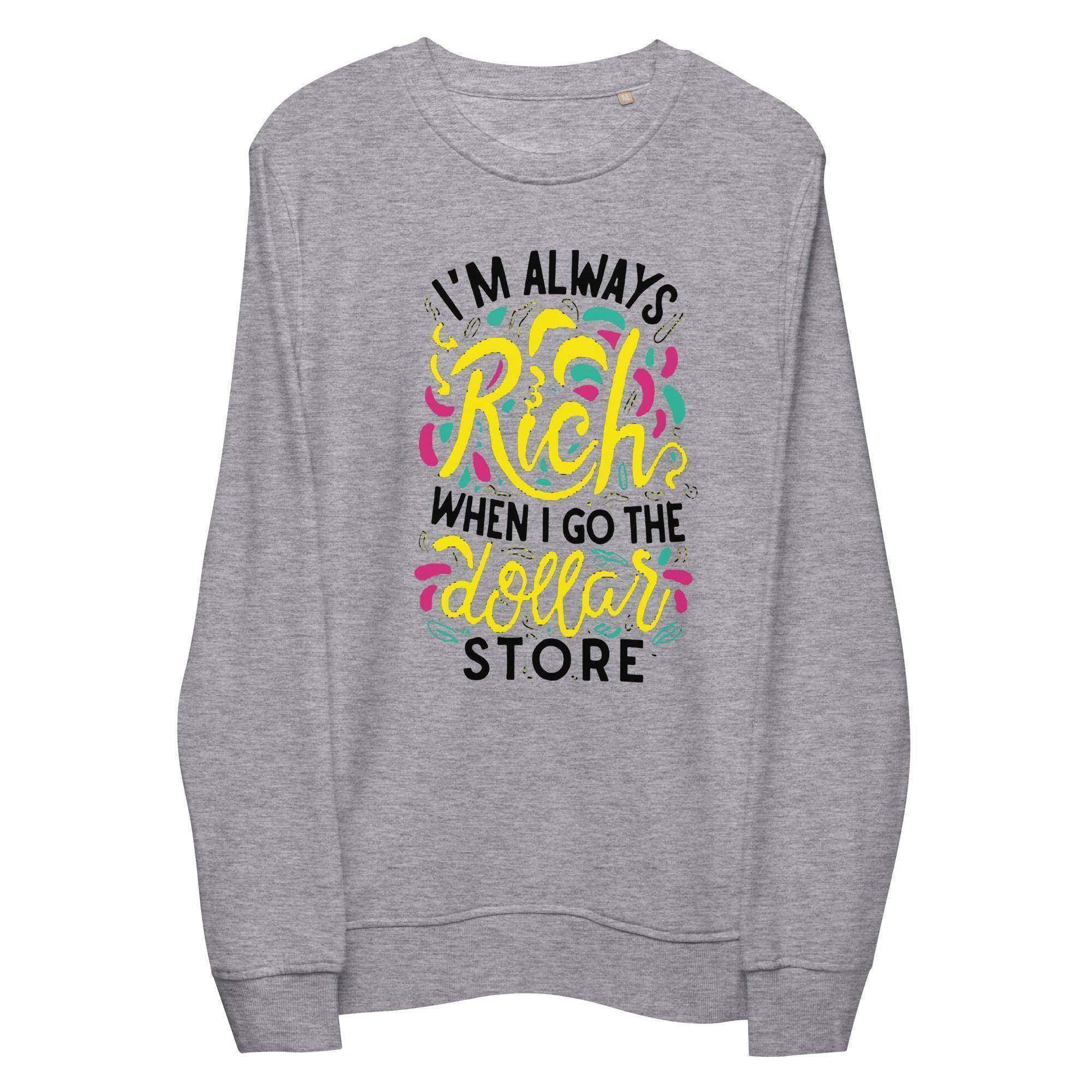 Dollar Store Rich Sweatshirt - InvestmenTees