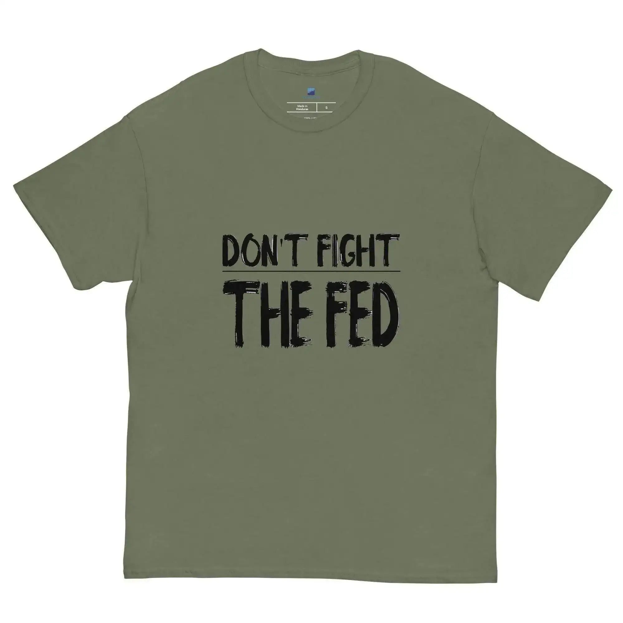 Don't Fight The Fed T-Shirt - InvestmenTees