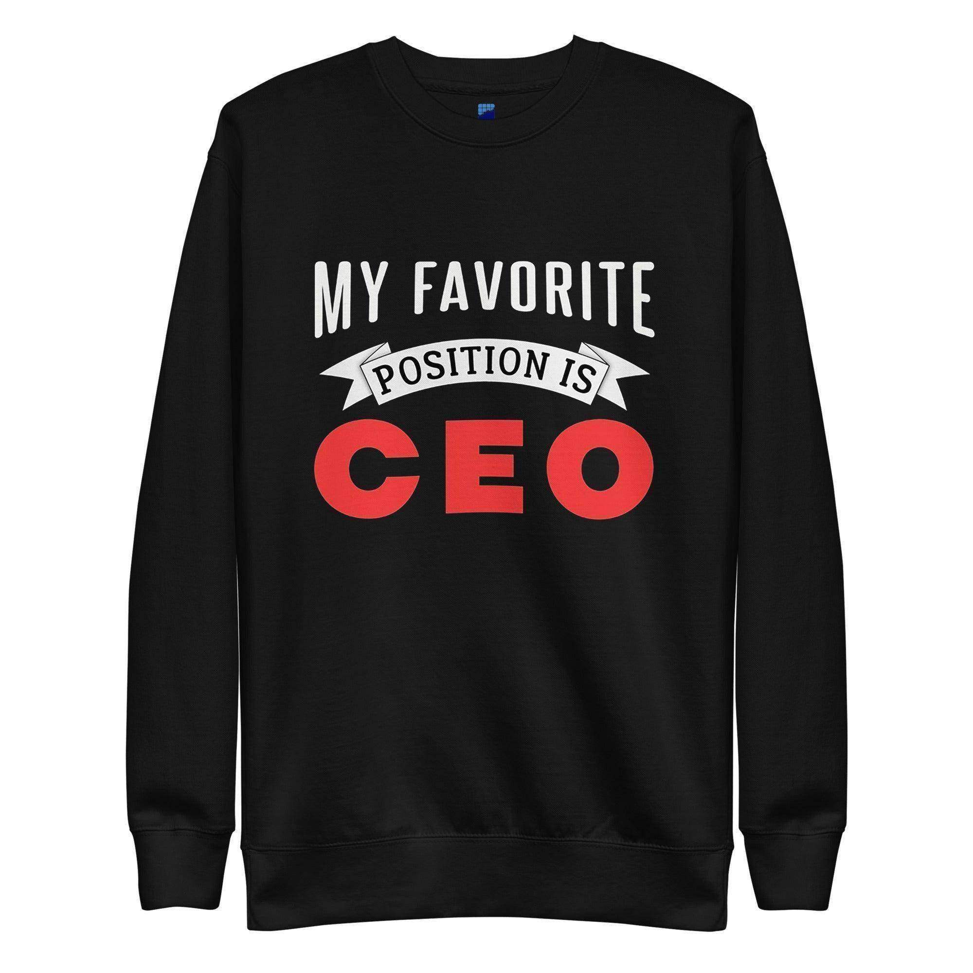Favorite Position Is CEO Sweatshirt - InvestmenTees