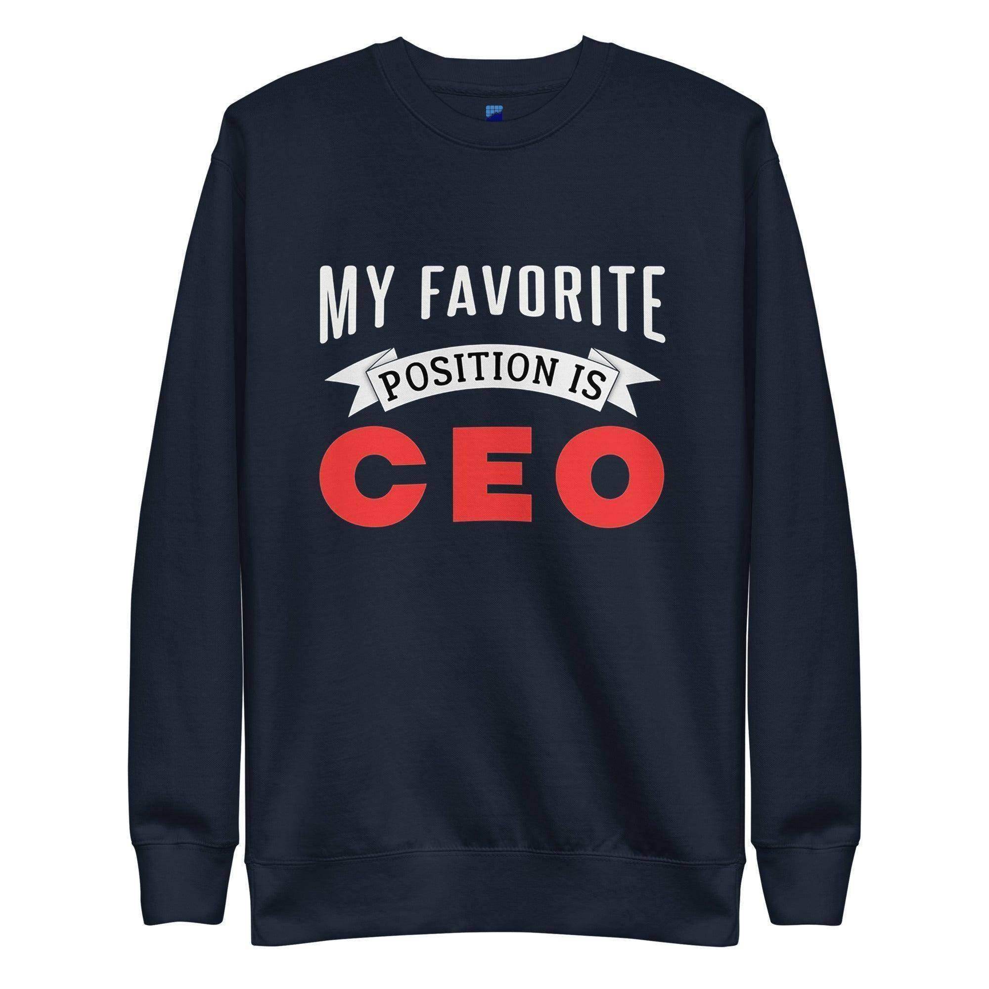 Favorite Position Is CEO Sweatshirt - InvestmenTees