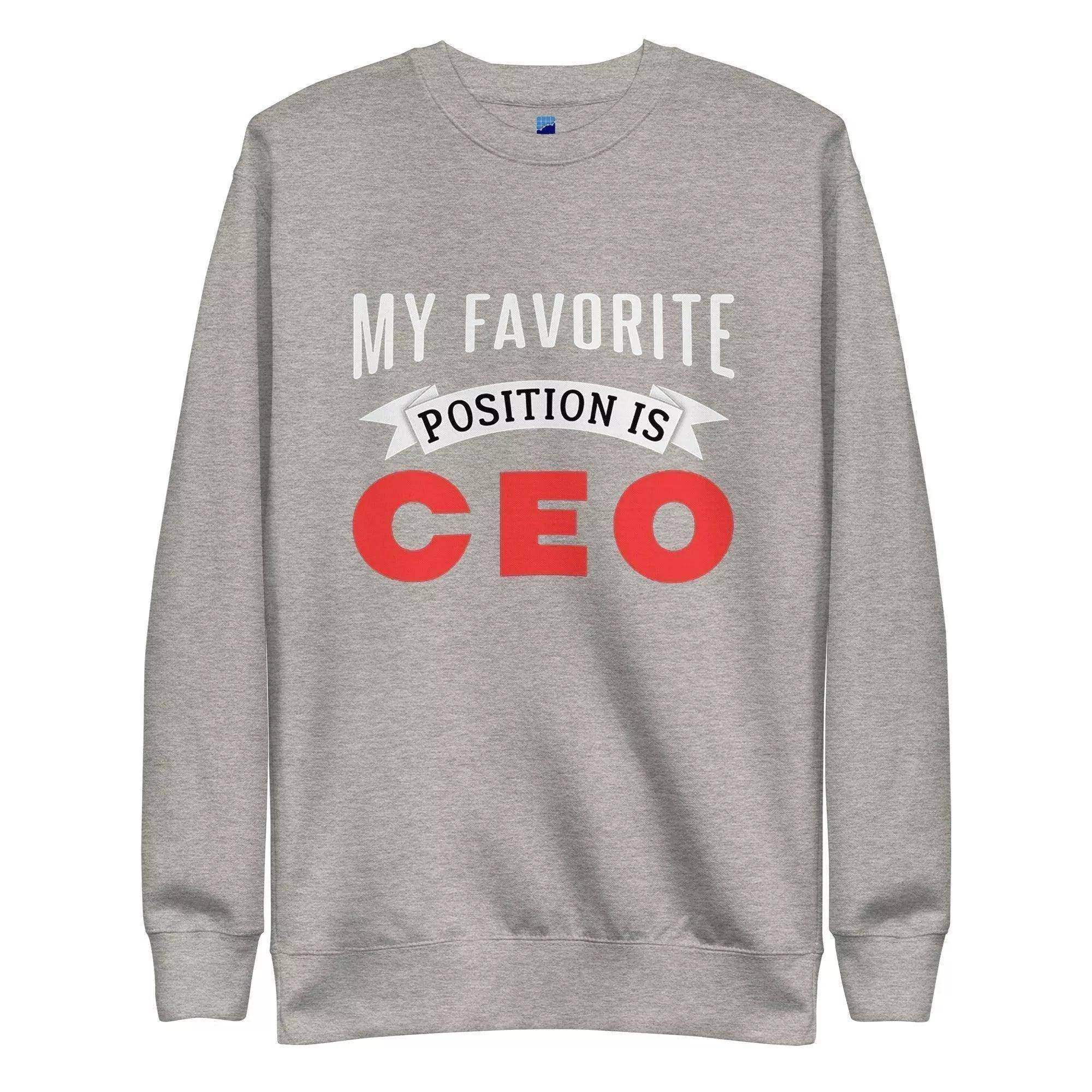 Favorite Position Is CEO Sweatshirt - InvestmenTees
