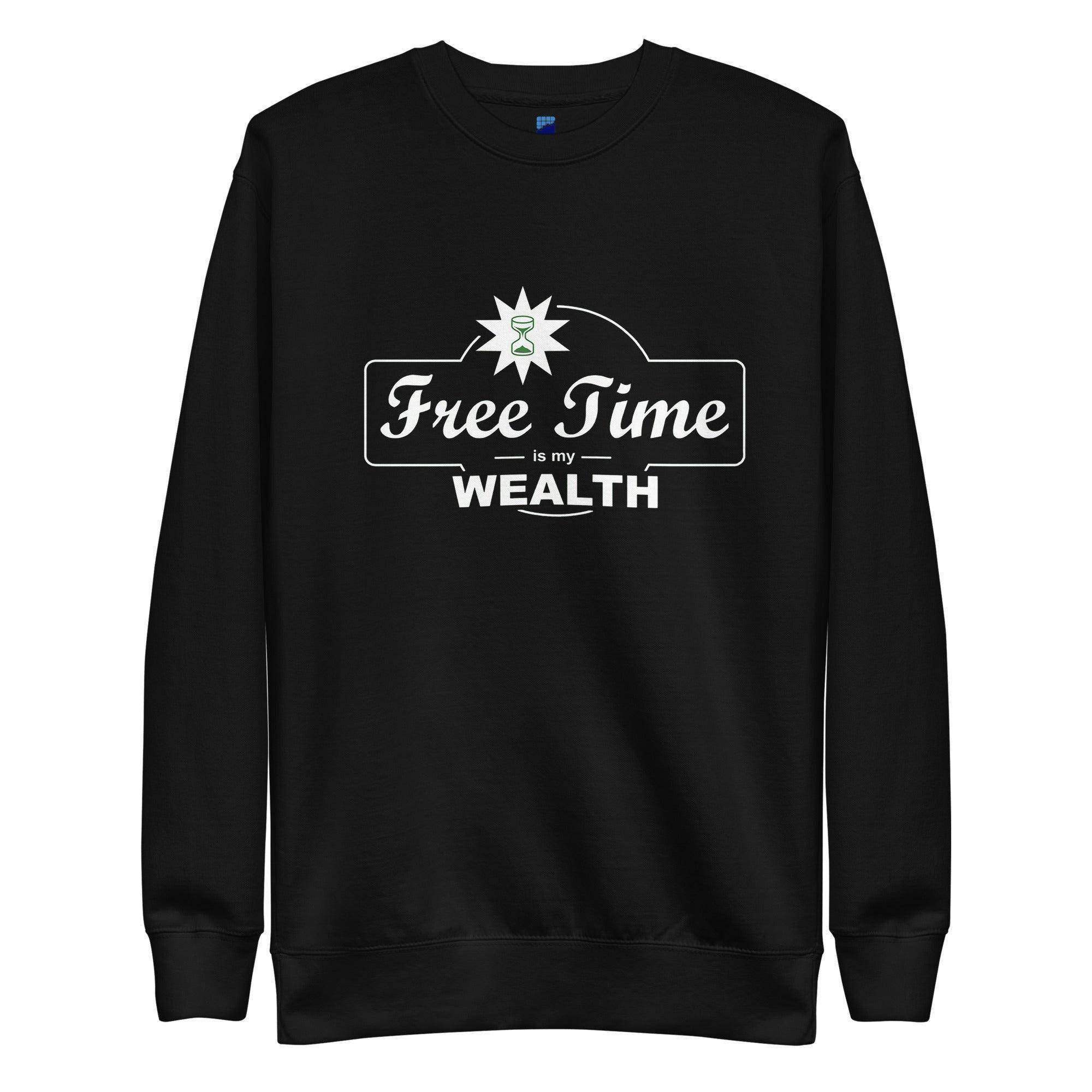 Free Time Is My Wealth Sweatshirt - InvestmenTees