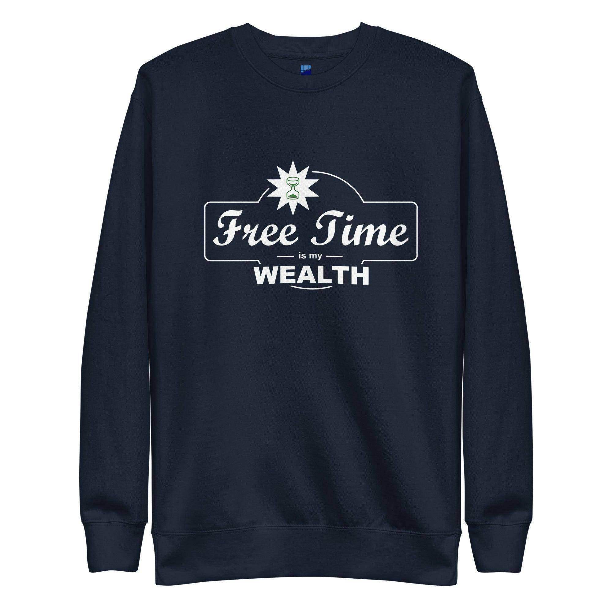 Free Time Is My Wealth Sweatshirt - InvestmenTees