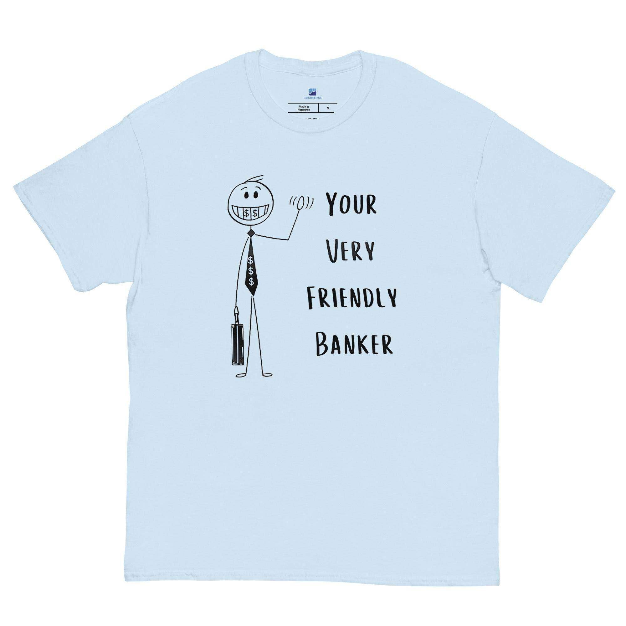 Friendly Banker T-Shirt - InvestmenTees