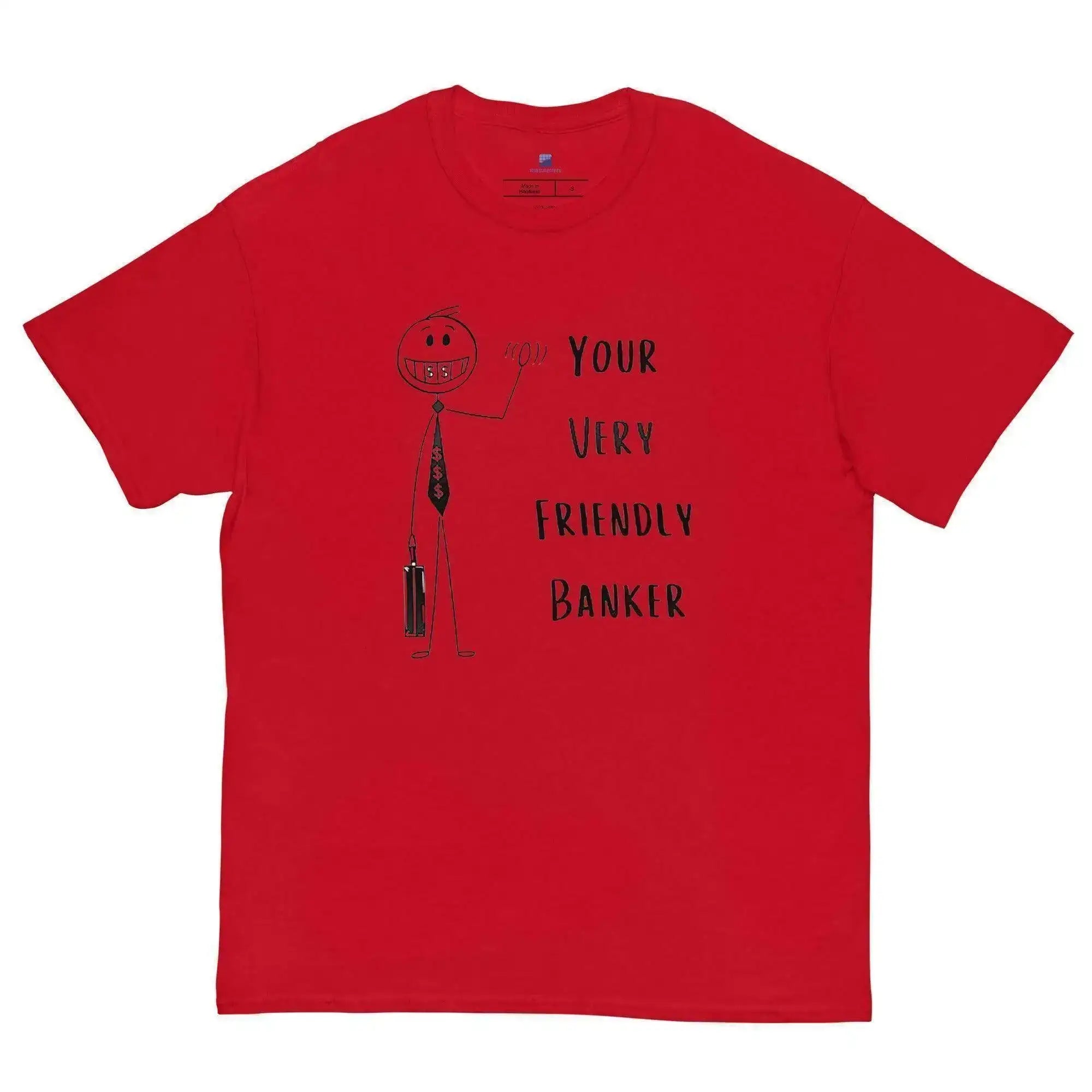 Friendly Banker T-Shirt - InvestmenTees