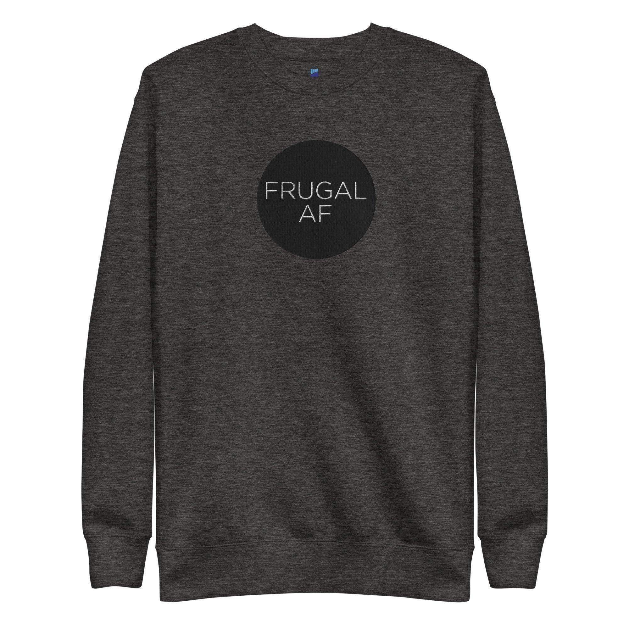 Frugal AF Sweatshirt - InvestmenTees