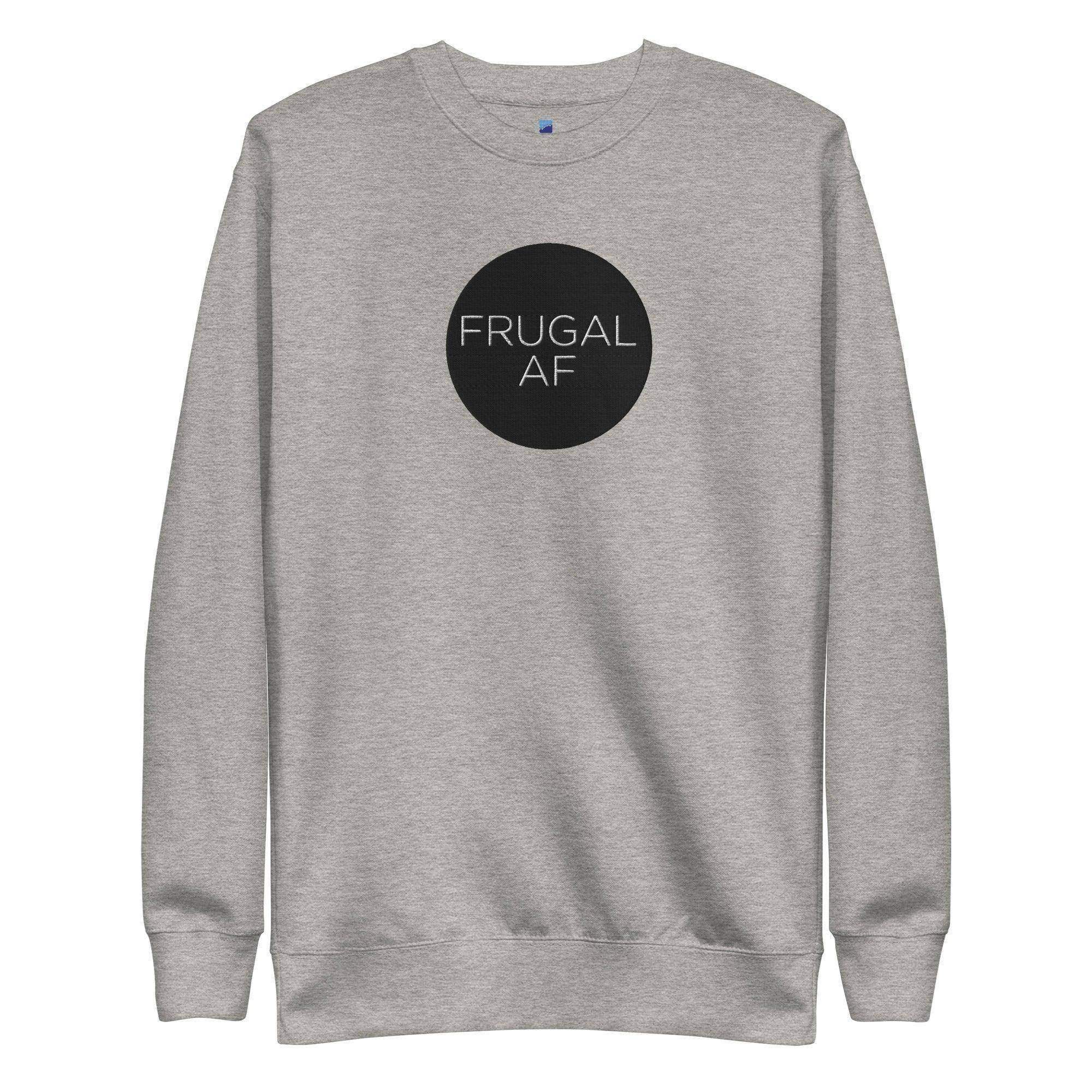 Frugal AF Sweatshirt - InvestmenTees