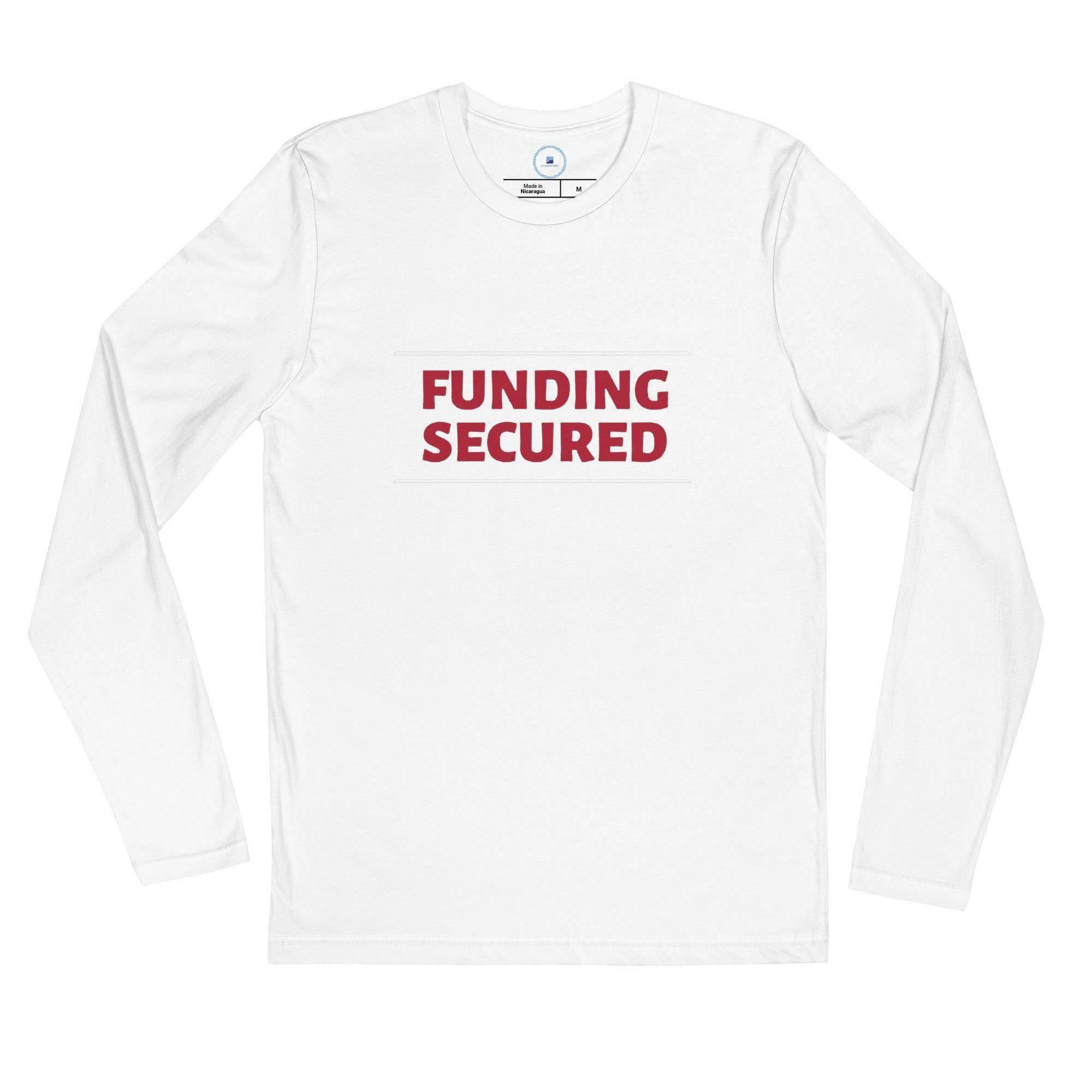 Funding Secured Long Sleeve T-Shirt - InvestmenTees