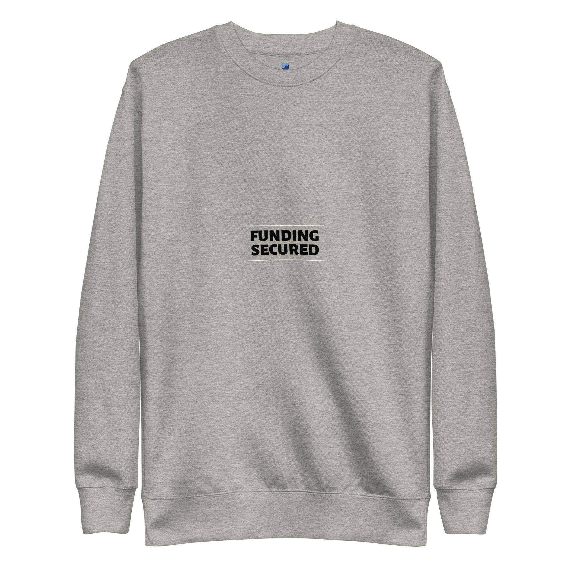 Funding Secured Sweatshirt - InvestmenTees