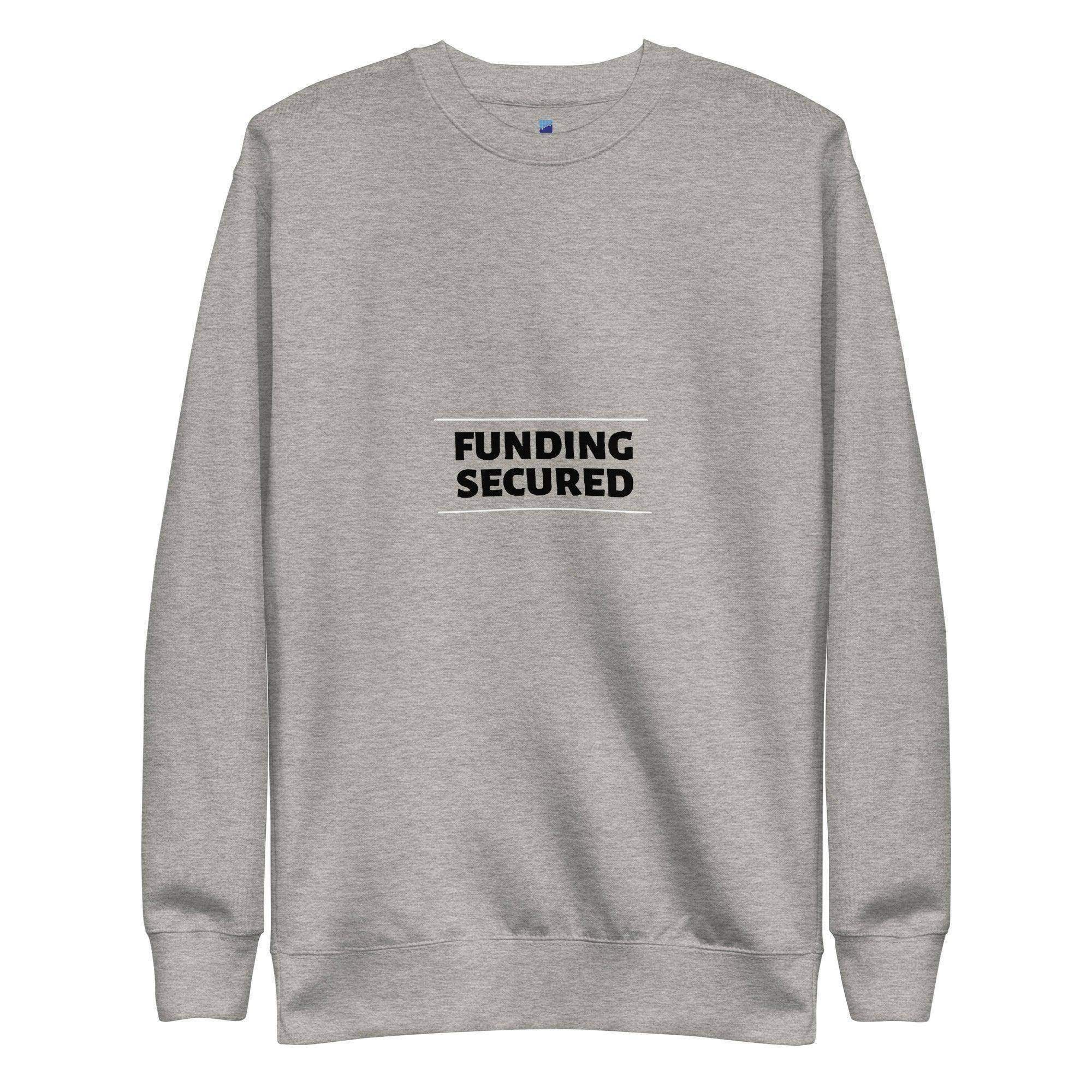 Funding Secured Sweatshirt - InvestmenTees