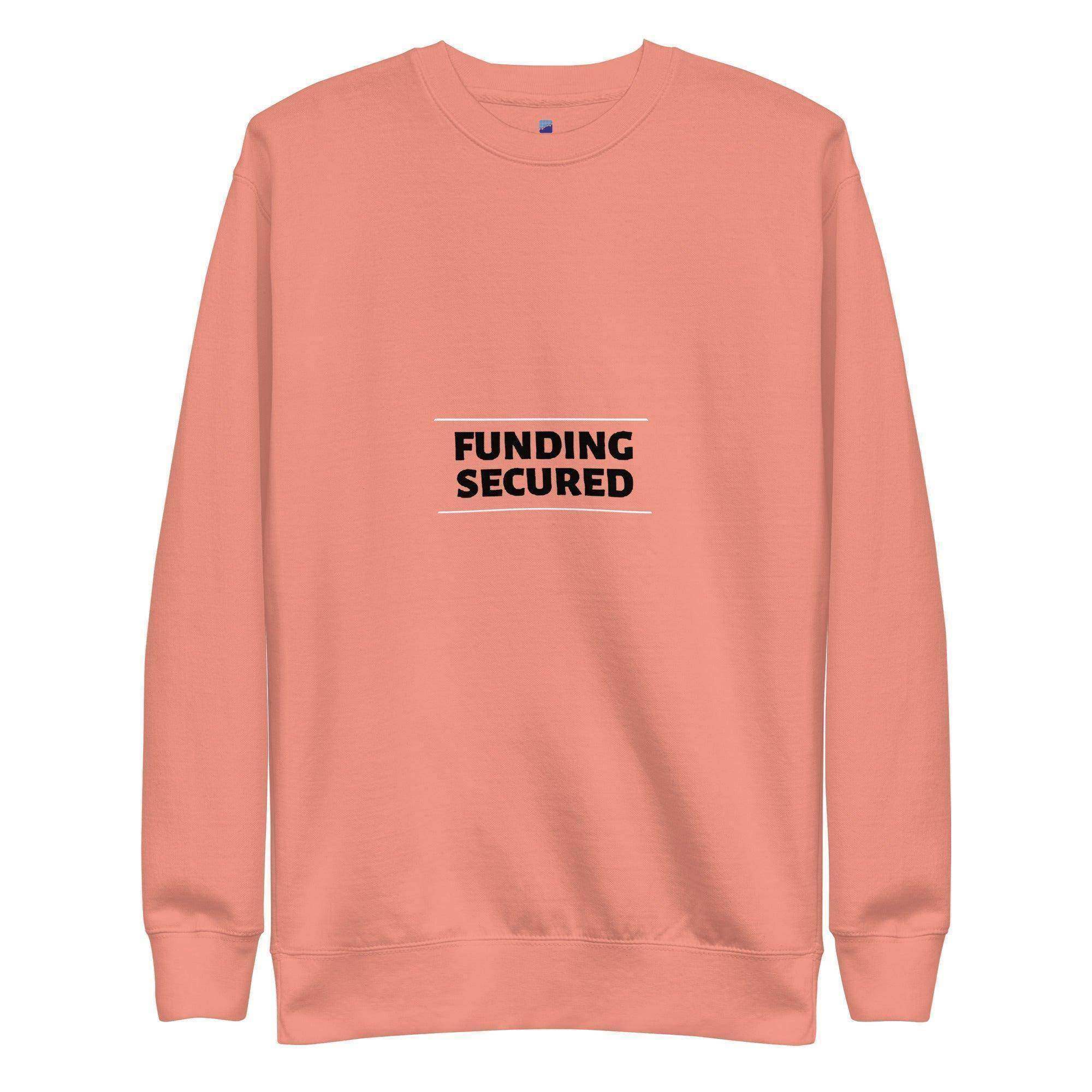 Funding Secured Sweatshirt - InvestmenTees
