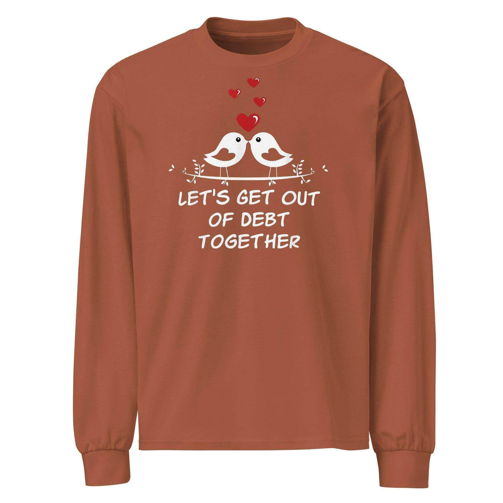 Get Out of Debt Together Long Sleeve T-Shirt - InvestmenTees