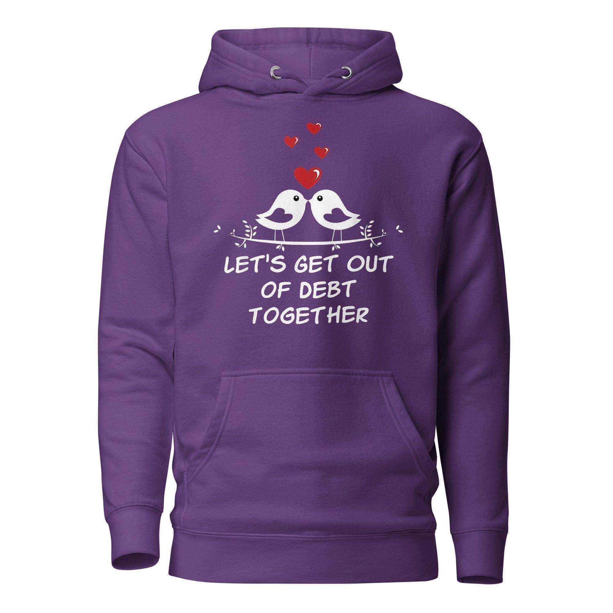 Get Out of Debt Together Pullover Hoodie - InvestmenTees