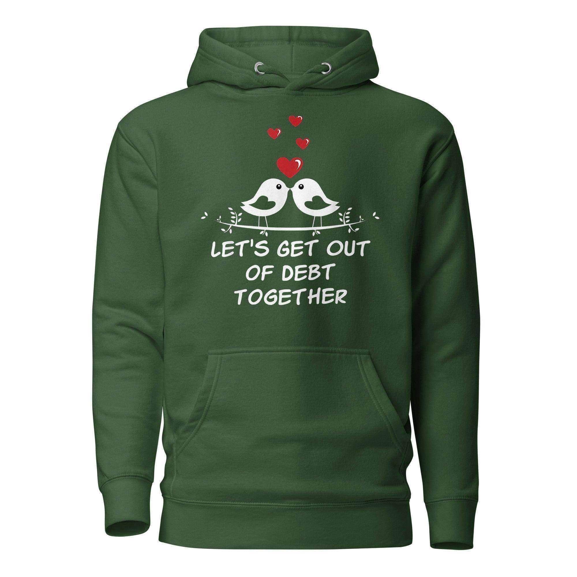 Get Out of Debt Together Pullover Hoodie - InvestmenTees