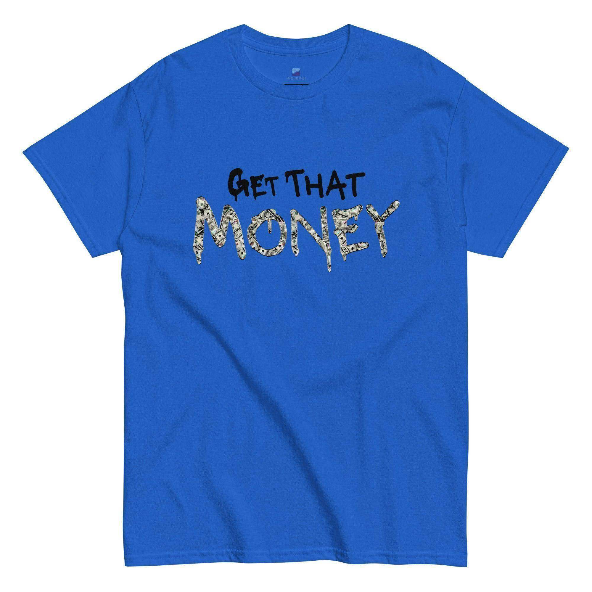 Get That Money T-Shirt - InvestmenTees