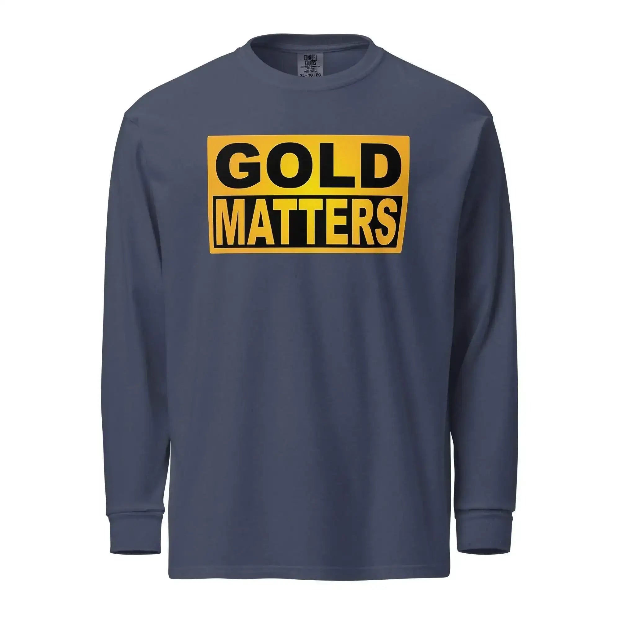 Gold Matters Long Sleeve T-Shirt - InvestmenTees
