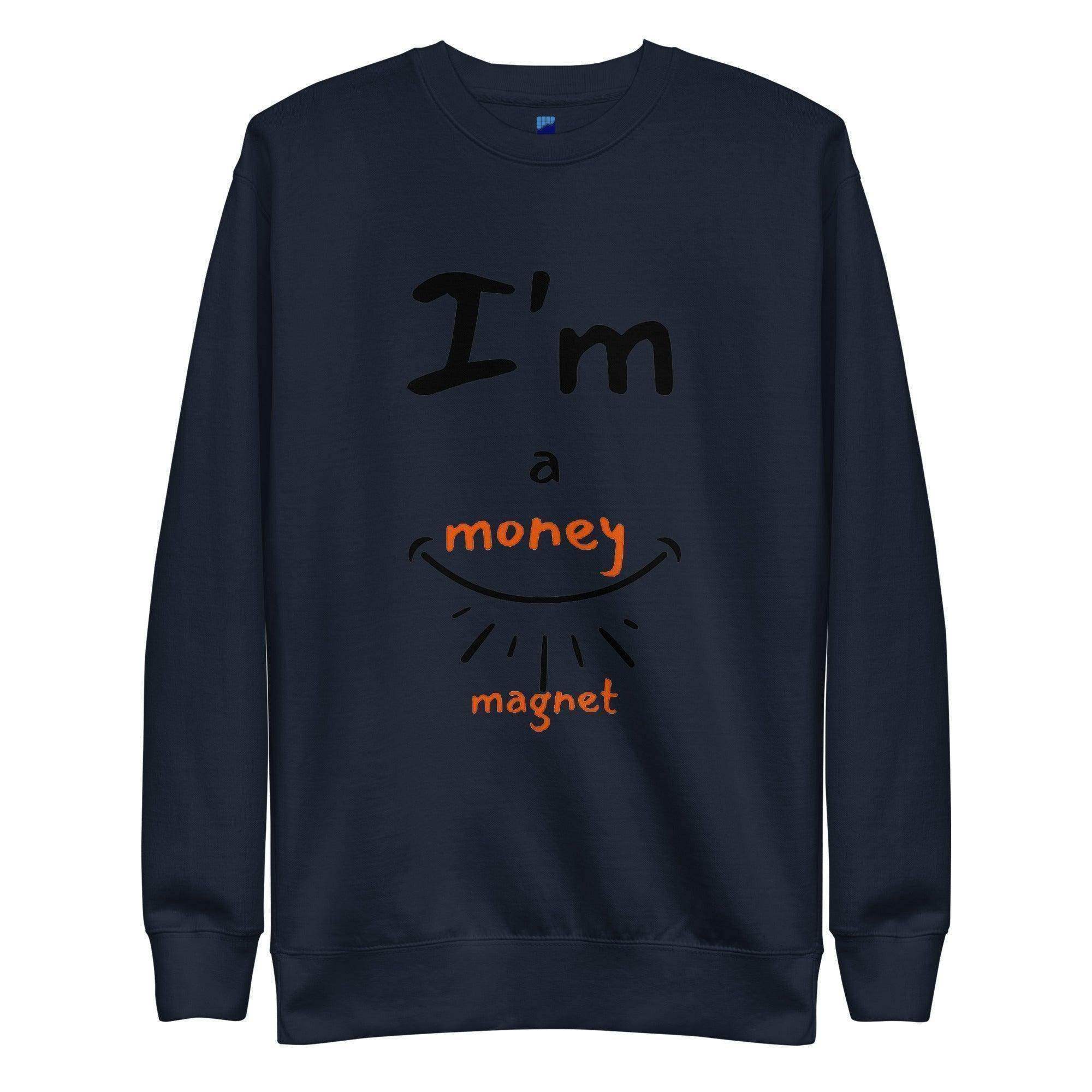 I'm A Money Magnet Sweatshirt - InvestmenTees
