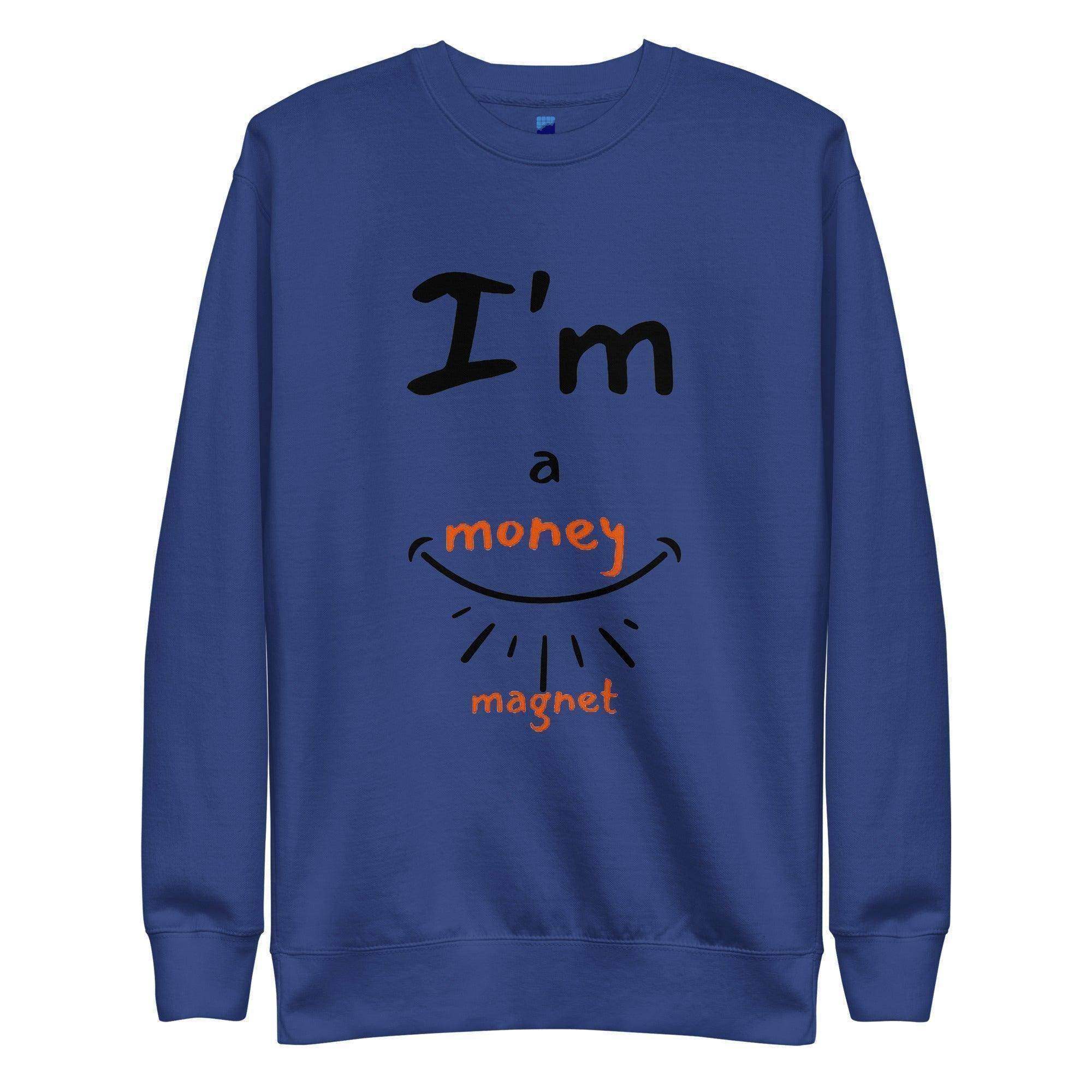 I'm A Money Magnet Sweatshirt - InvestmenTees