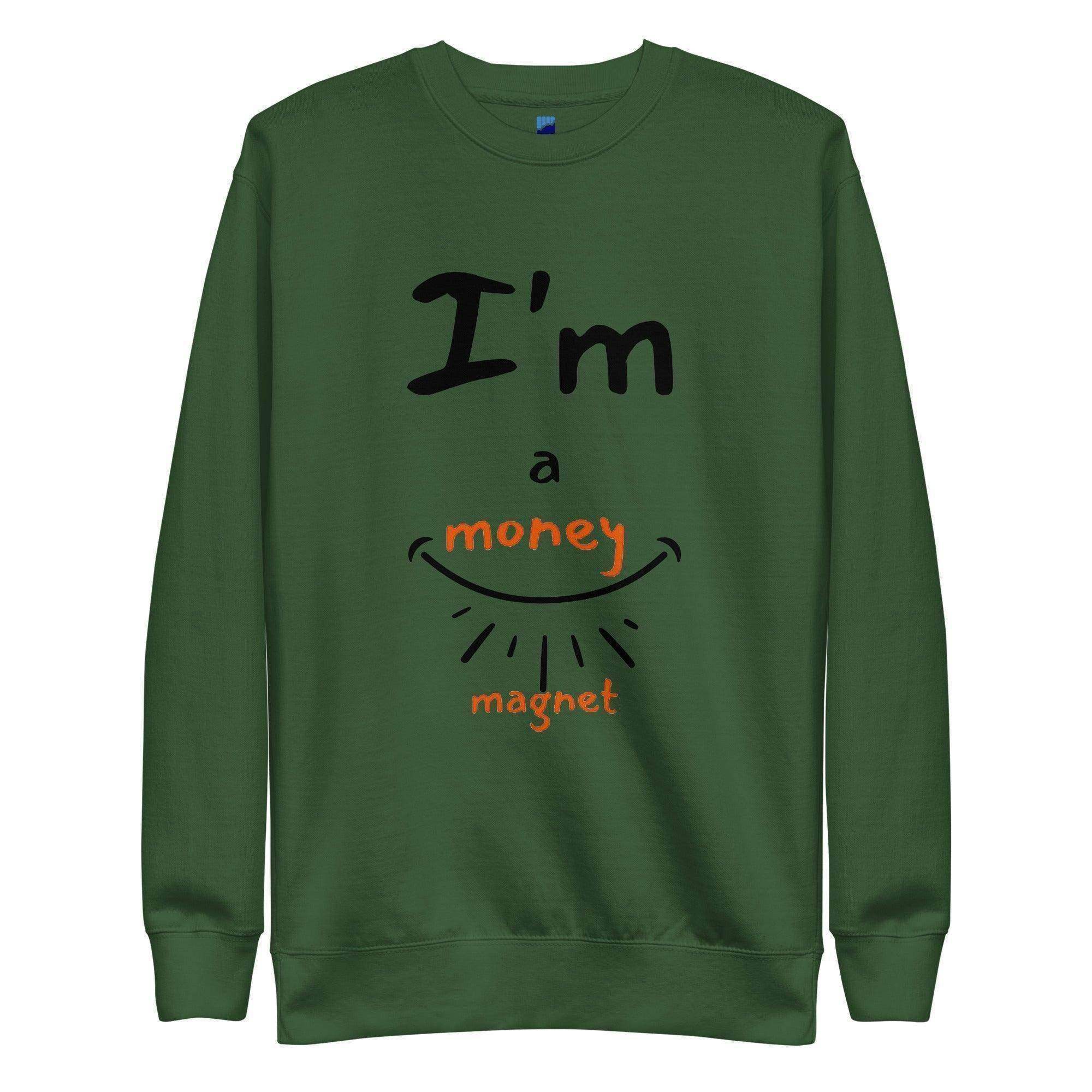 I'm A Money Magnet Sweatshirt - InvestmenTees
