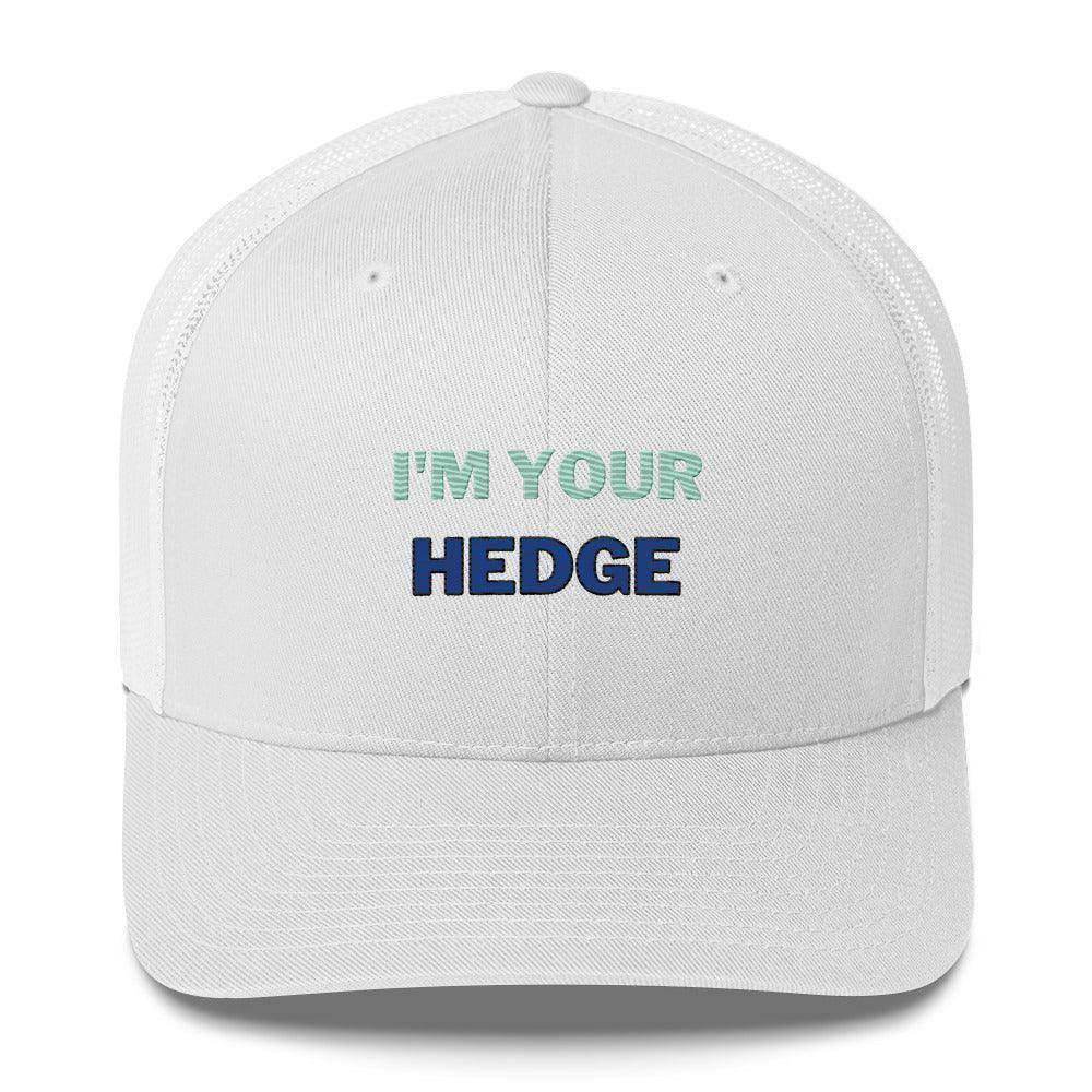 I'm Your Hedge Trucker Cap - InvestmenTees