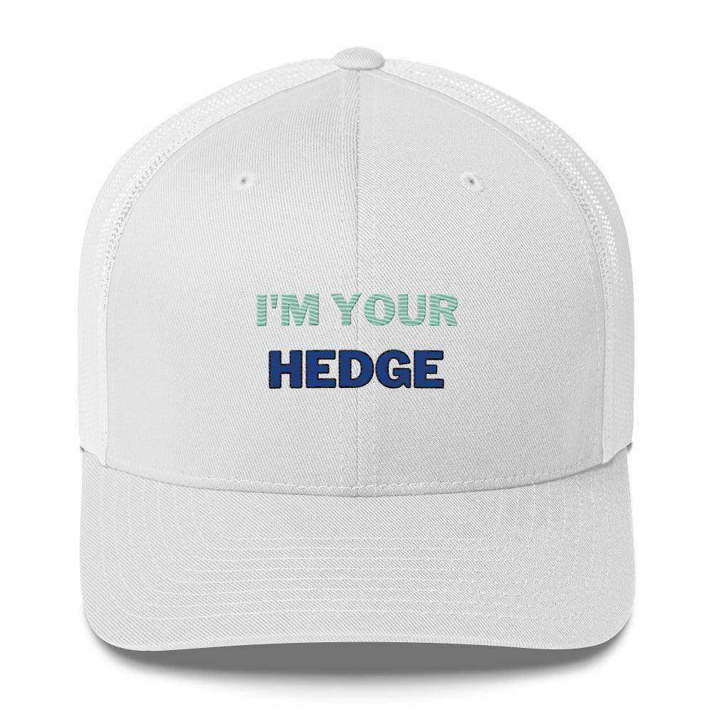 I'm Your Hedge Trucker Cap - InvestmenTees