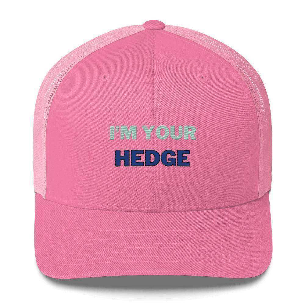 I'm Your Hedge Trucker Cap - InvestmenTees